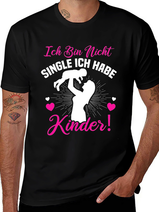 Ich Bin Nicht Single T-Shirt - Mothers Day