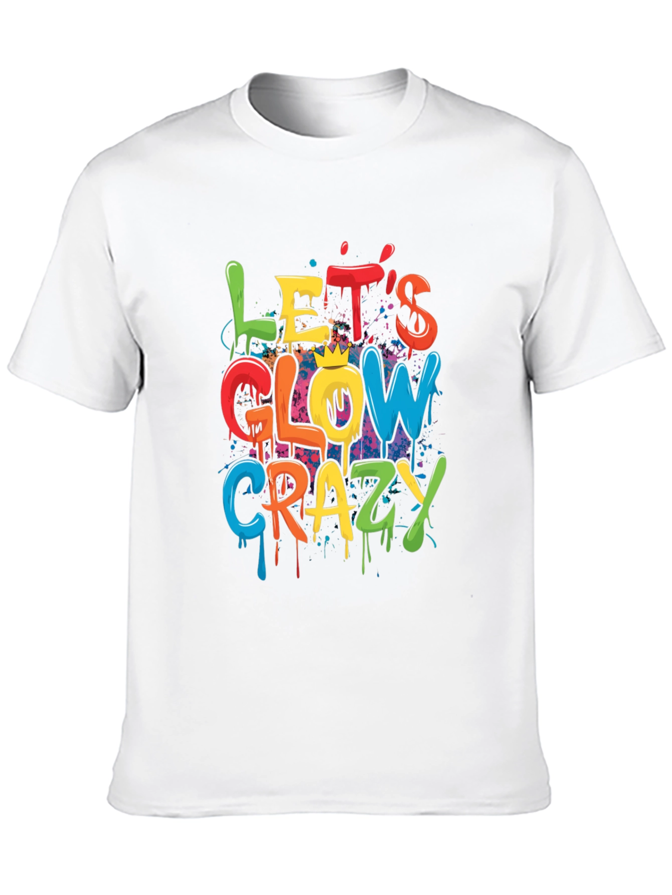 Lets Glow Crazy Graphic T-Shirt