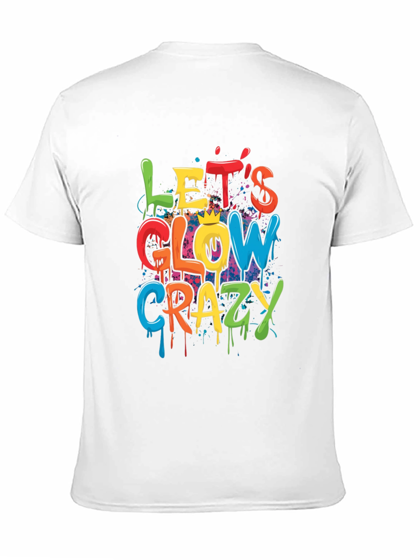 Lets Glow Crazy Graphic T-Shirt