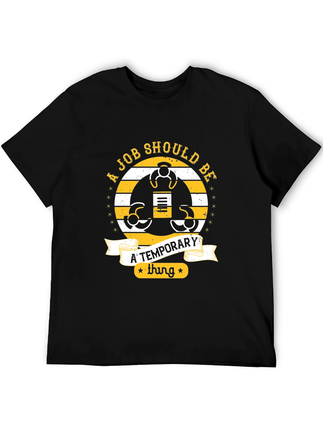 Job Should Be Temporary T-Shirt