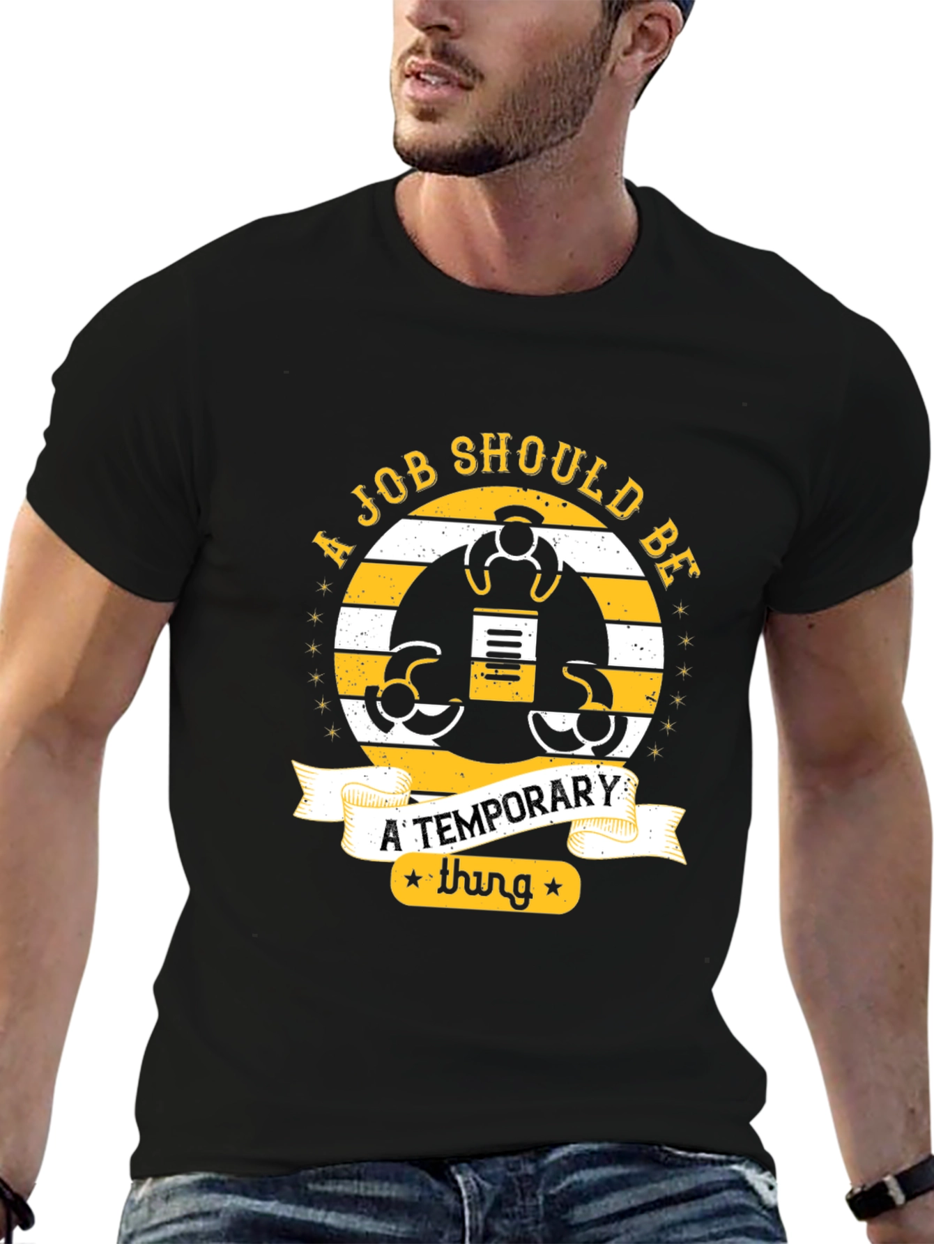 Job Should Be Temporary T-Shirt