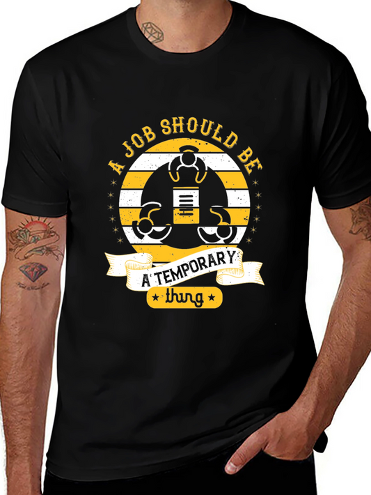 Job Should Be Temporary T-Shirt