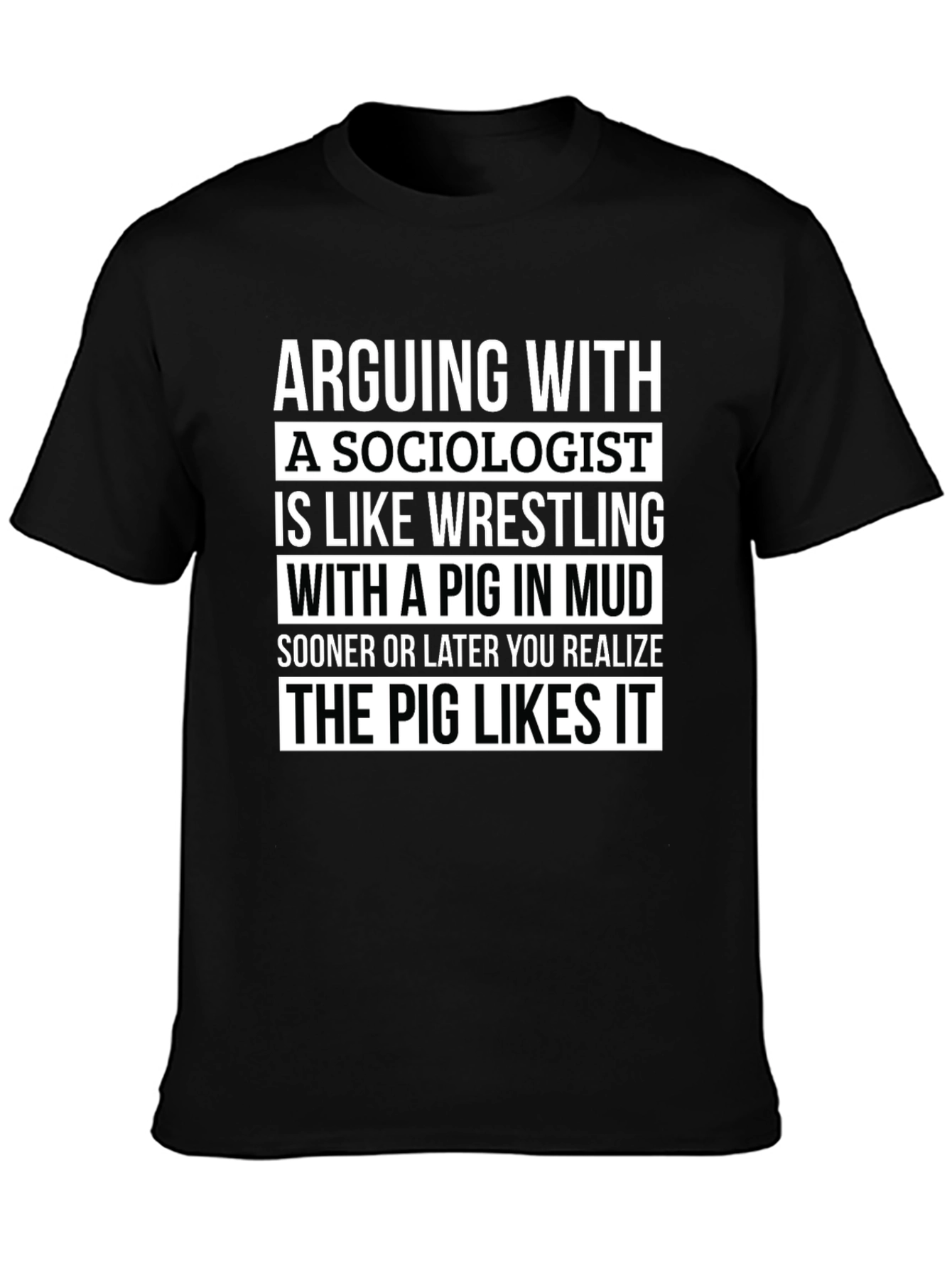 Sociologist Pig in Mud T-Shirt