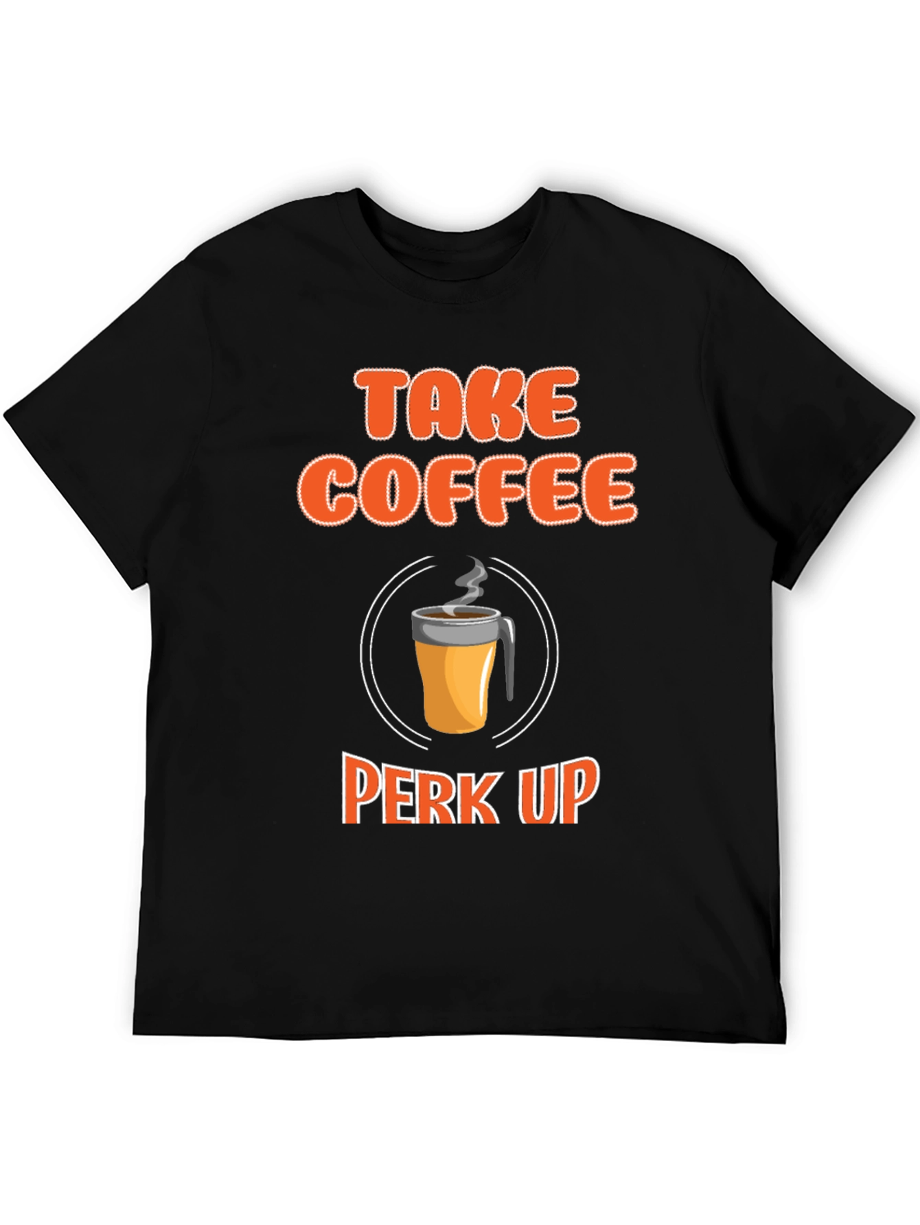 Take Coffee Perk Up Black Graphic Tee
