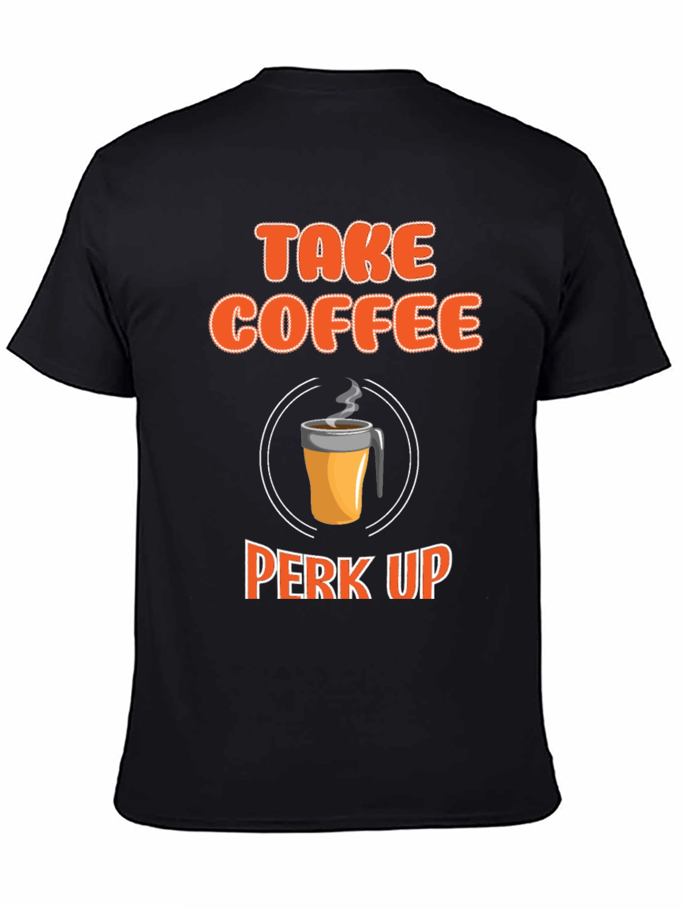 Take Coffee Perk Up Black Graphic Tee