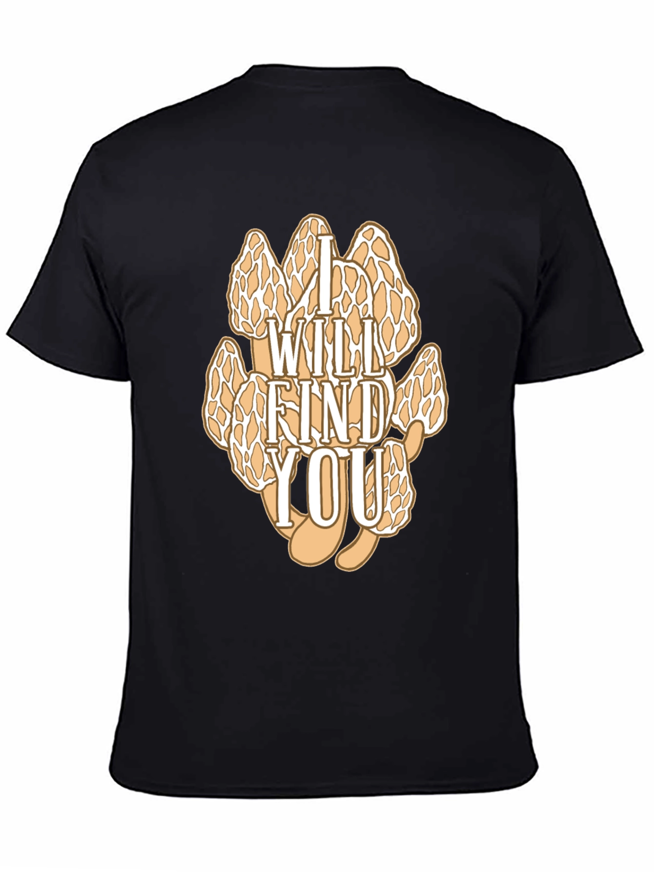 I Will Find You Morel Mushroom Graphic T-Shirt