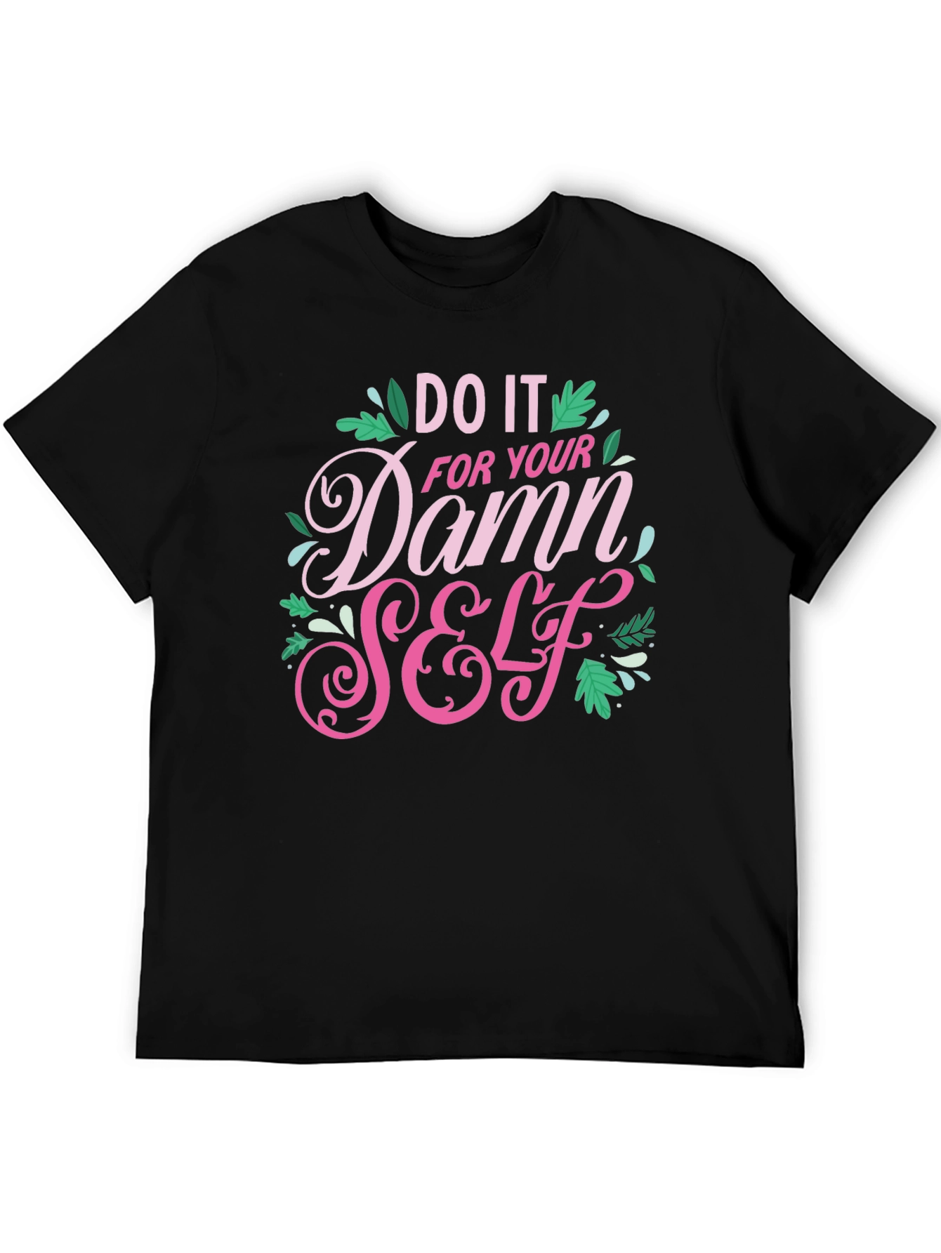 Do It For Your Damn Self Black T-Shirt