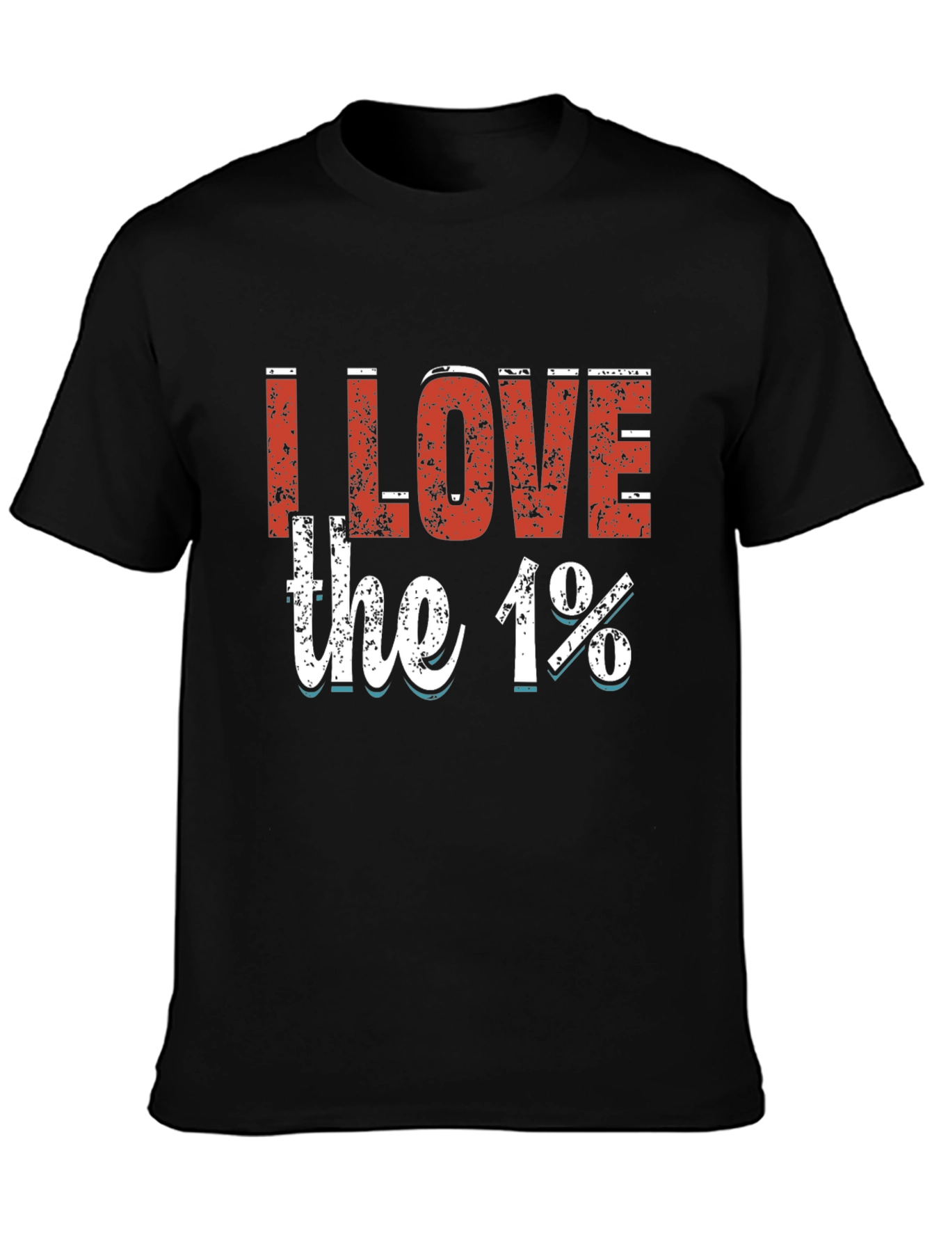 I Love the 1% T-Shirt Black Graphic Tee