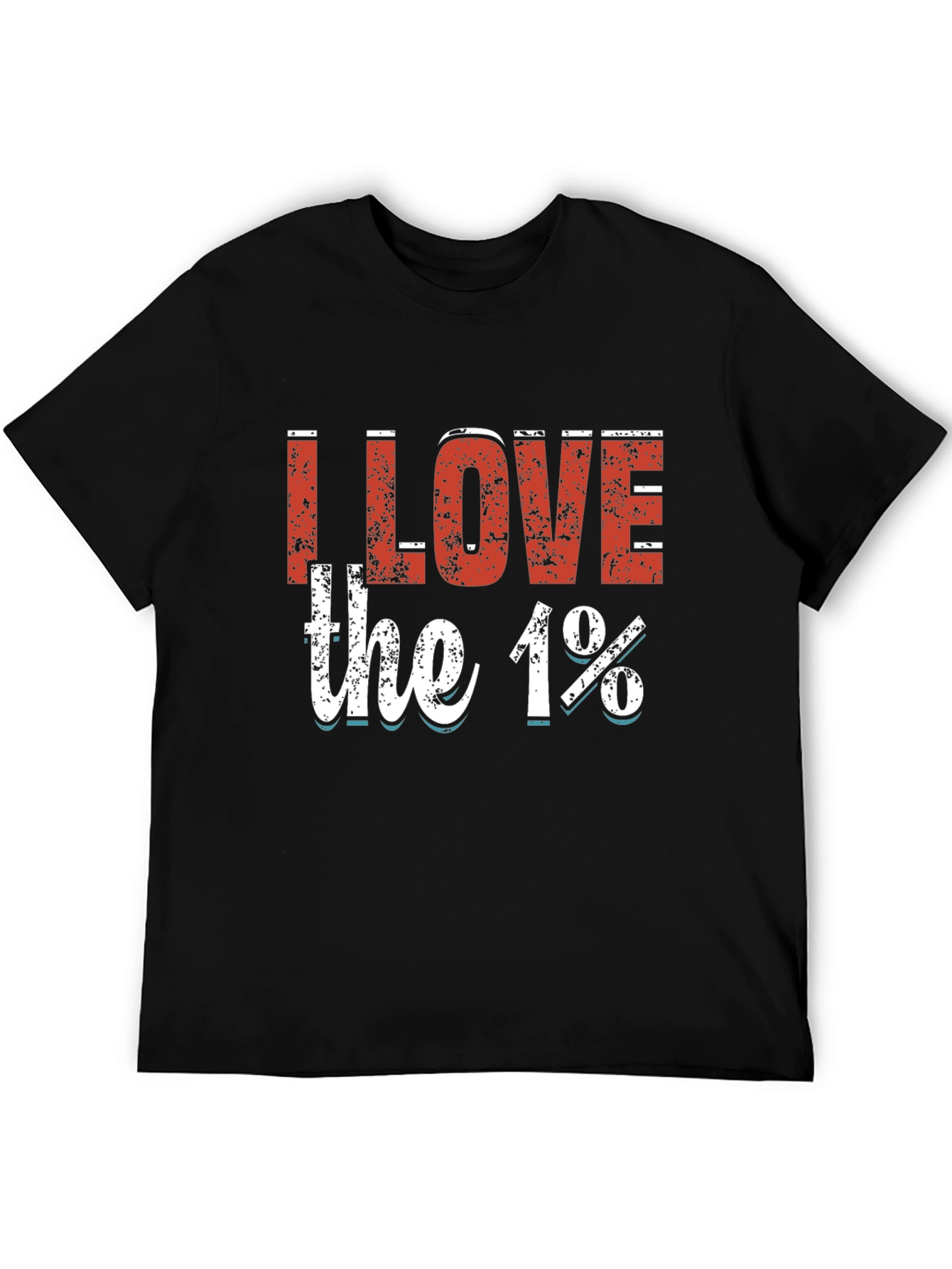 I Love the 1% T-Shirt Black Graphic Tee