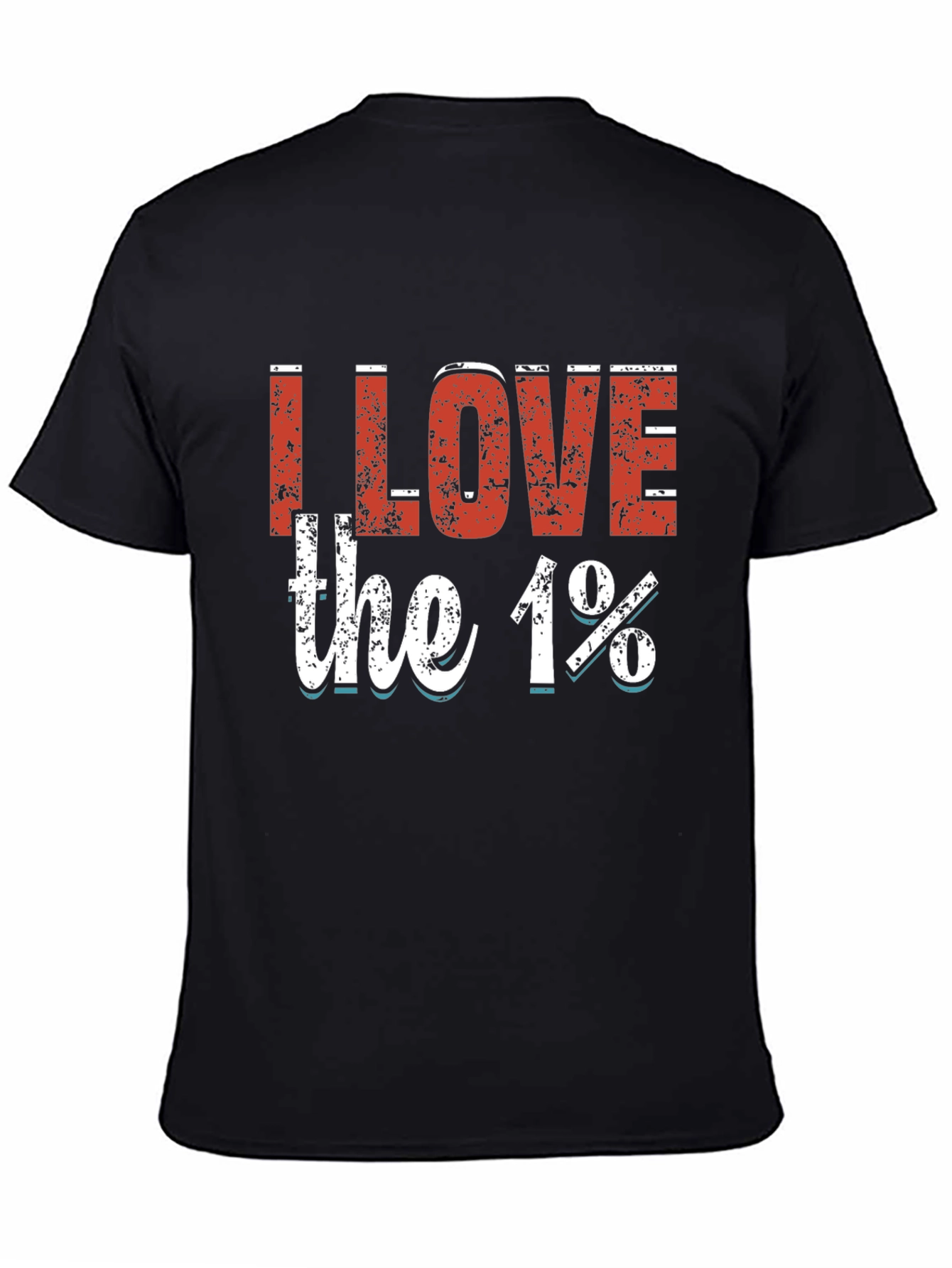 I Love the 1% T-Shirt Black Graphic Tee