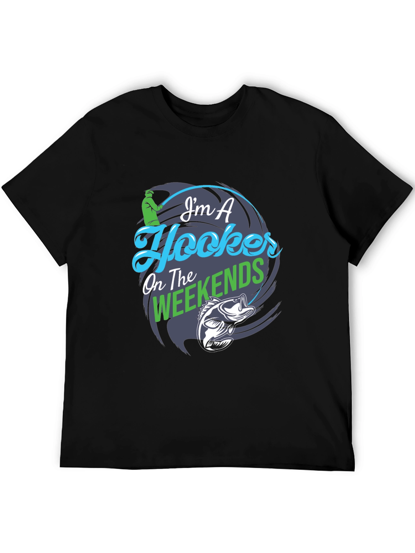Im A Hooker On The Weekends T-Shirt