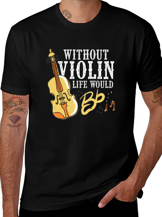 Without Violin Life Would Bb T-Shirt