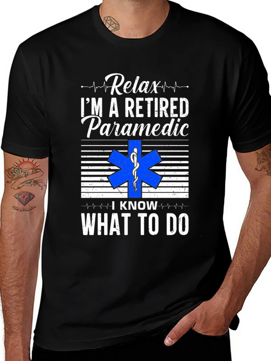 Relax Im a Retired Paramedic T-Shirt