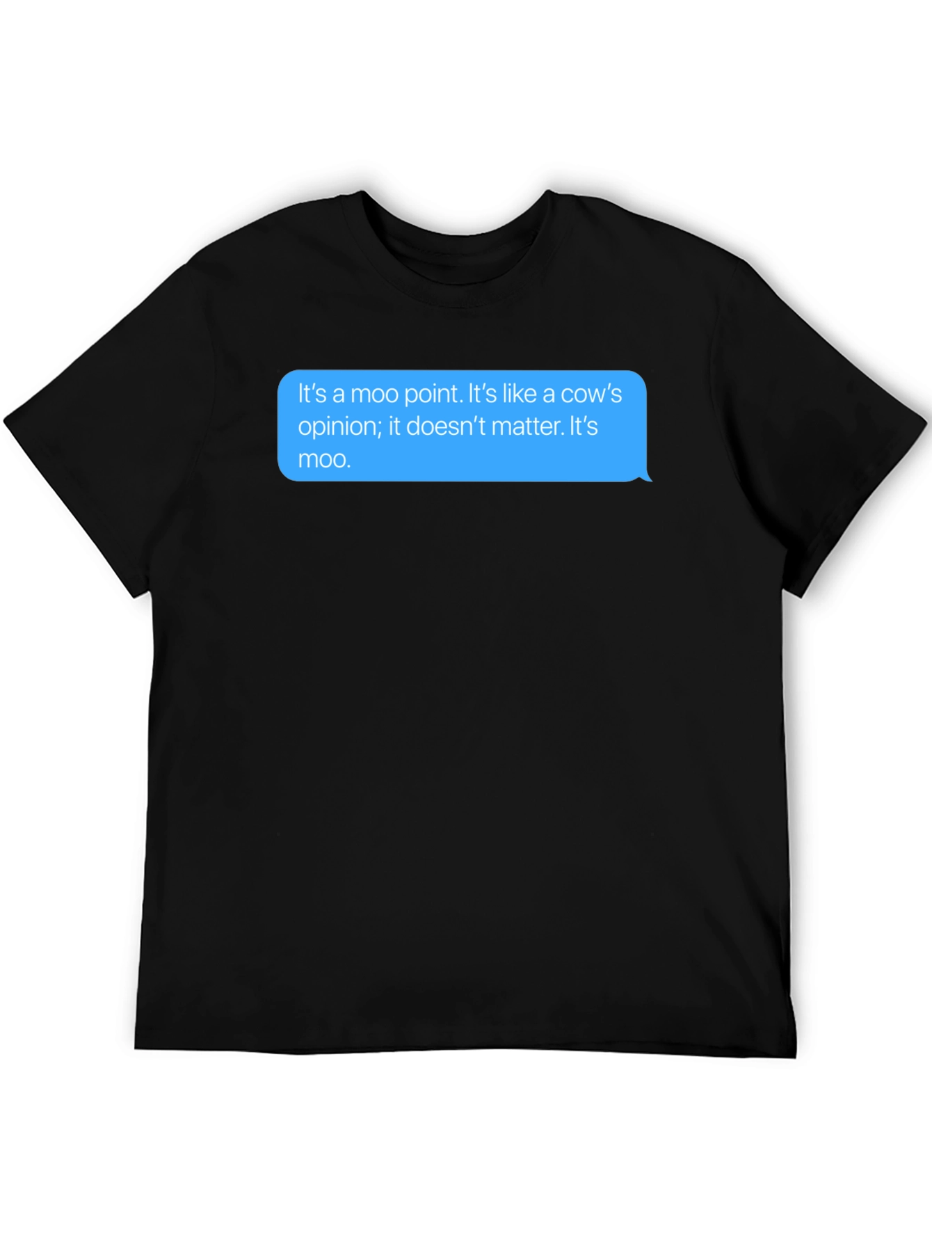 Moo Point T-Shirt - Funny Cow Opinion Tee