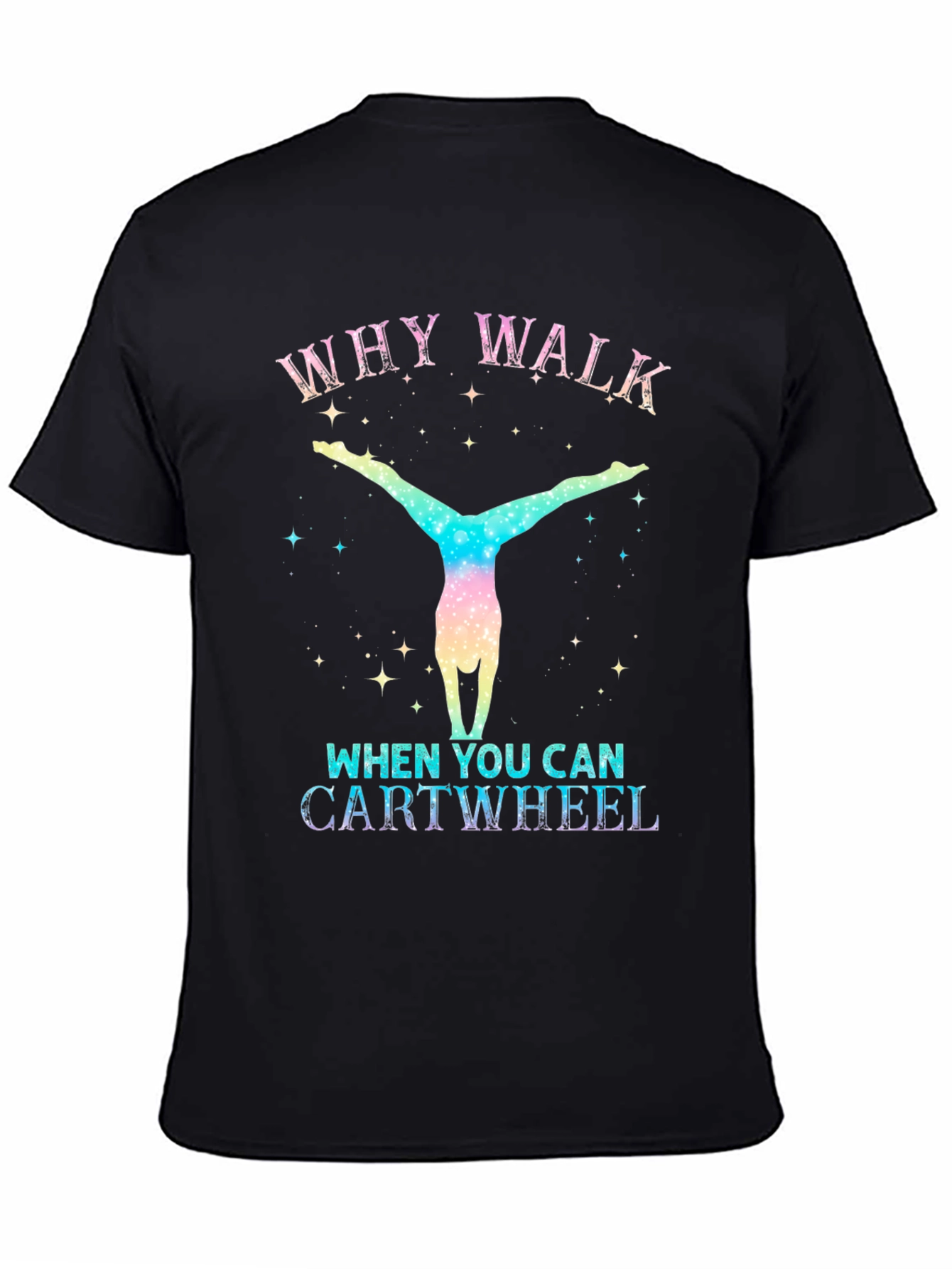 Why Walk? Cartwheel Graphic Tee