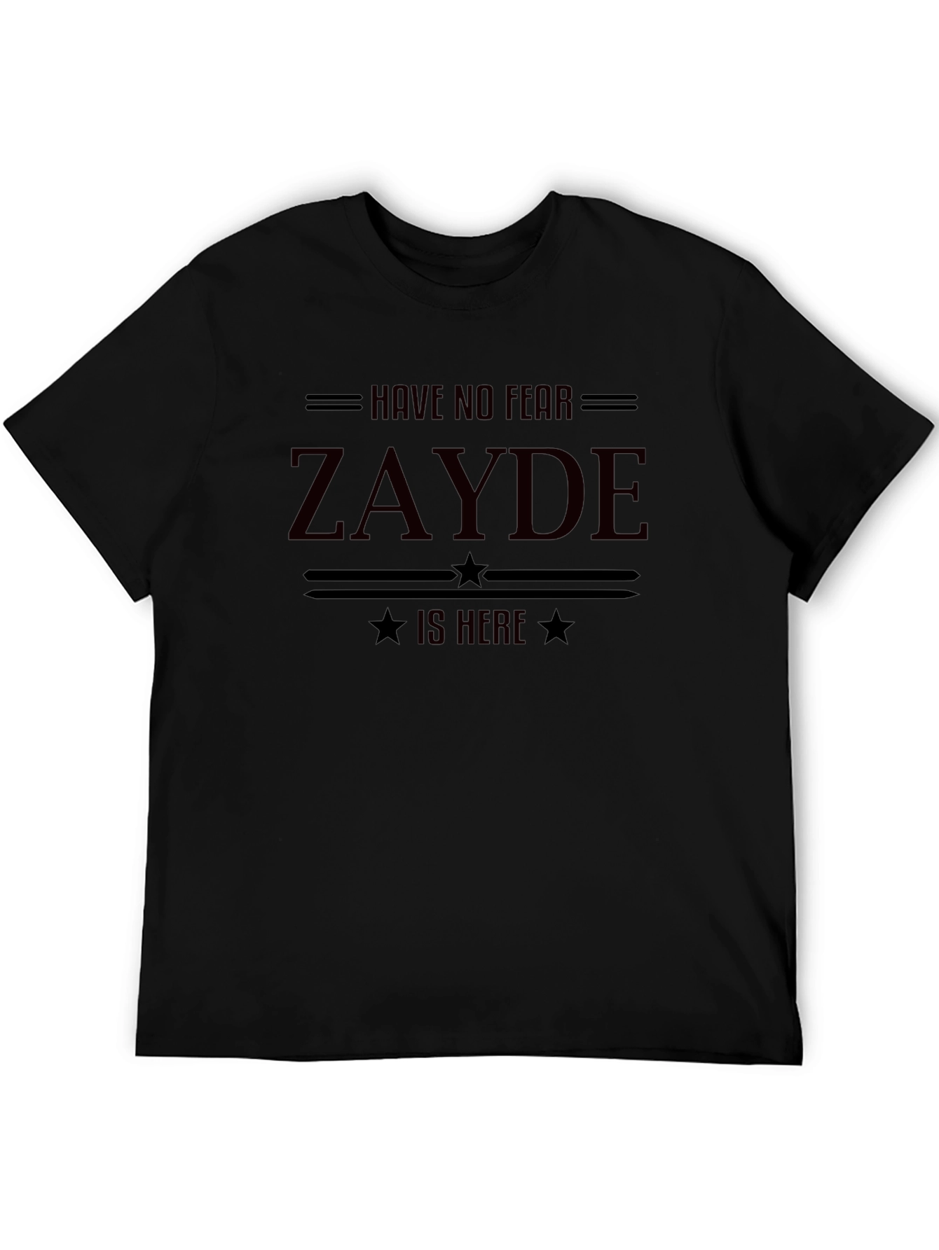 Have No Fear ZAYDE Is Here Black T-Shirt