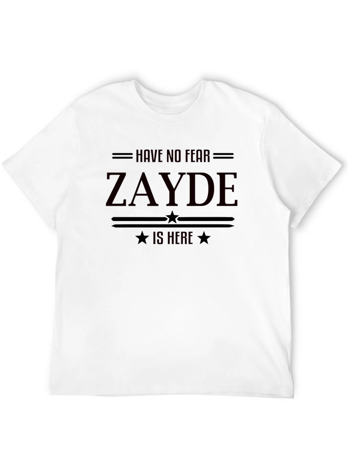 Have No Fear ZAYDE Is Here Black T-Shirt