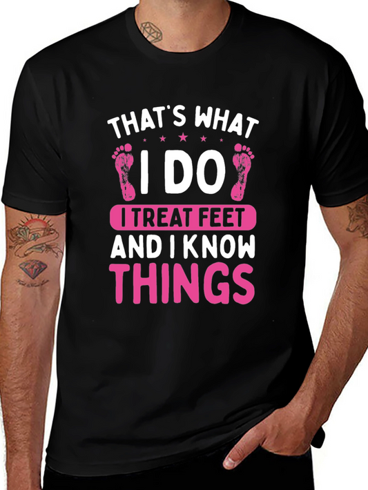 I Treat Feet T-Shirt - Funny Podiatrist Tee