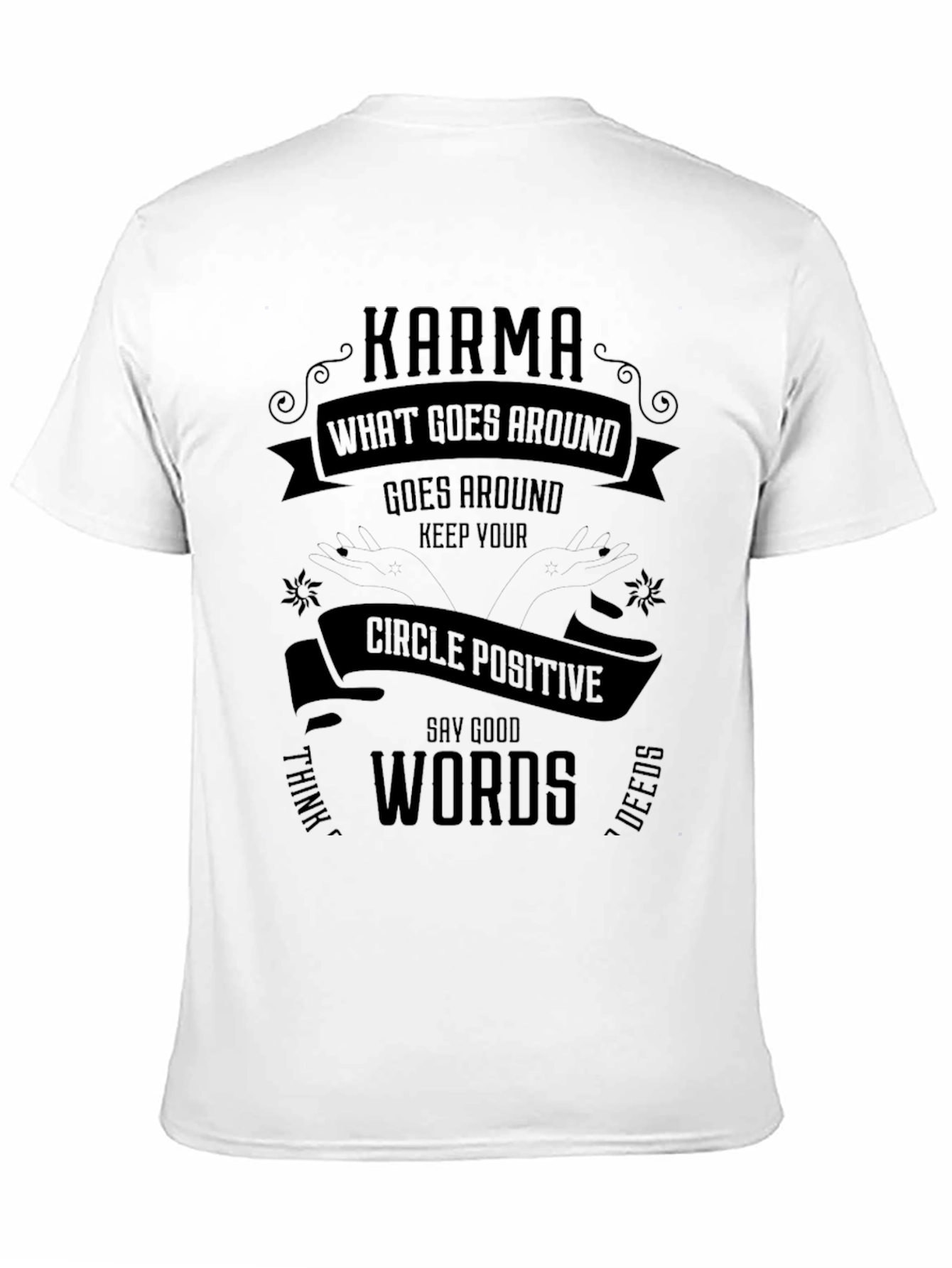 Karma: What Goes Around T-Shirt - Positive Circle