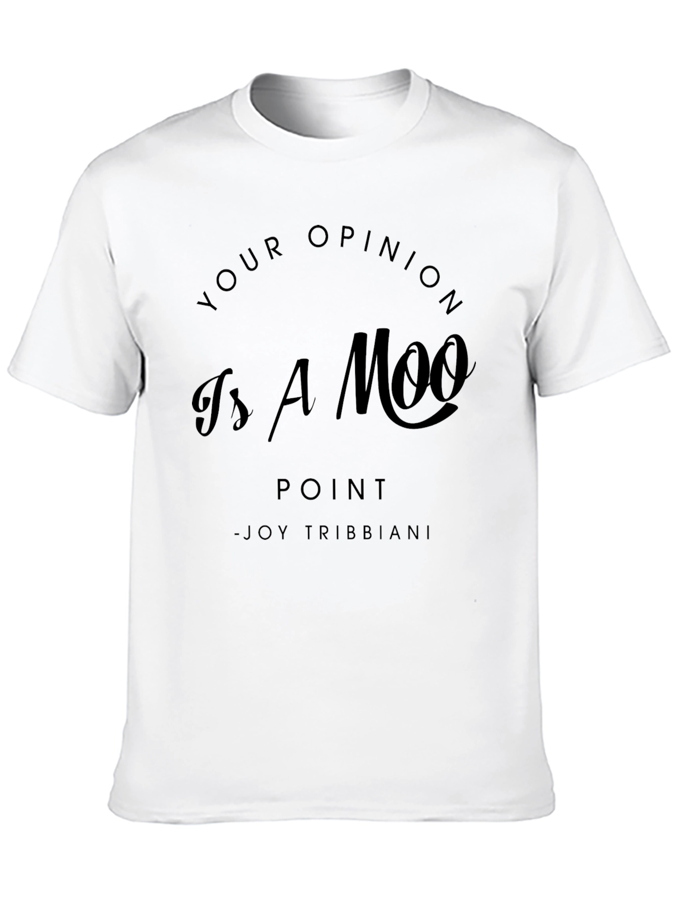 Your Opinion is a Moo Point T-Shirt