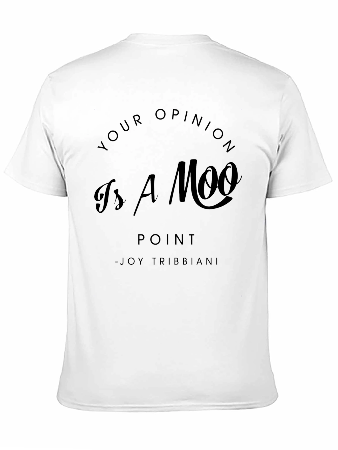 Your Opinion is a Moo Point T-Shirt