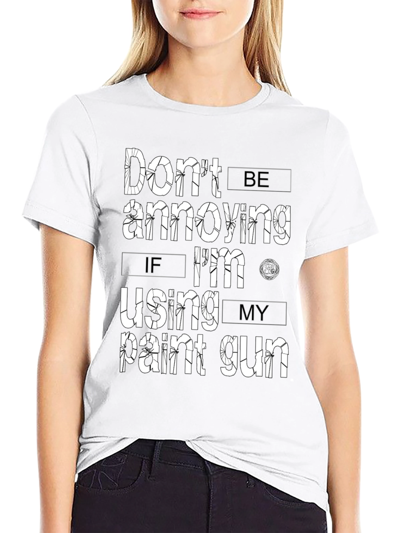 Dont Be Annoying Paint Gun T-Shirt