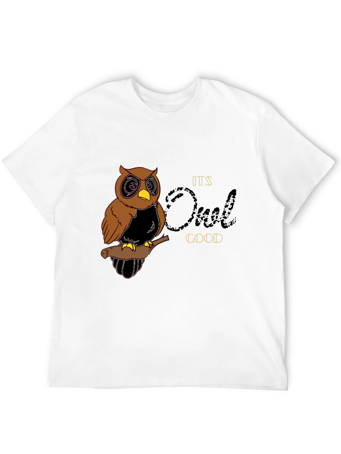 Its Owl Good T-Shirt - Funny Owl Graphic Tee