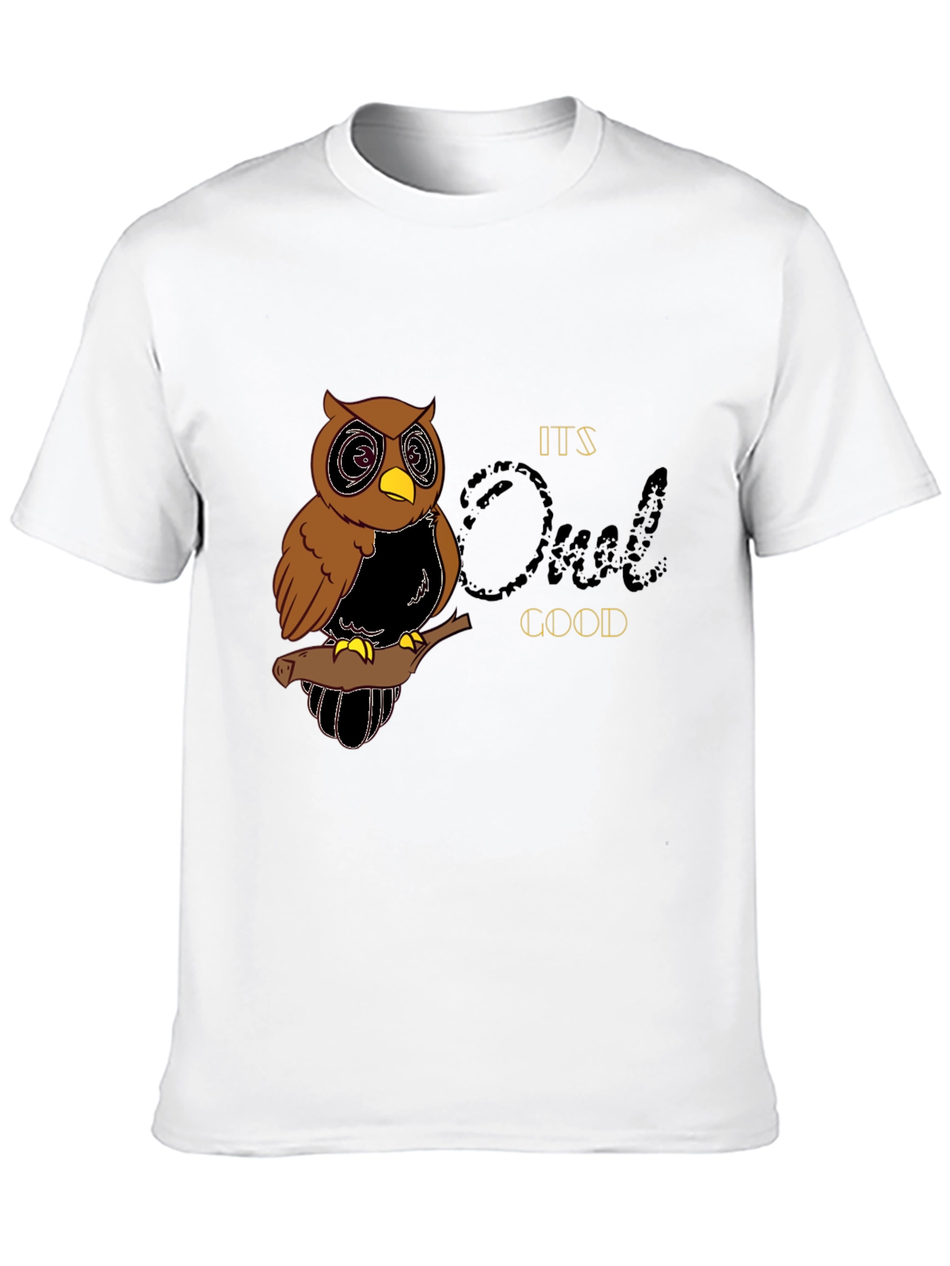 Its Owl Good T-Shirt - Funny Owl Graphic Tee