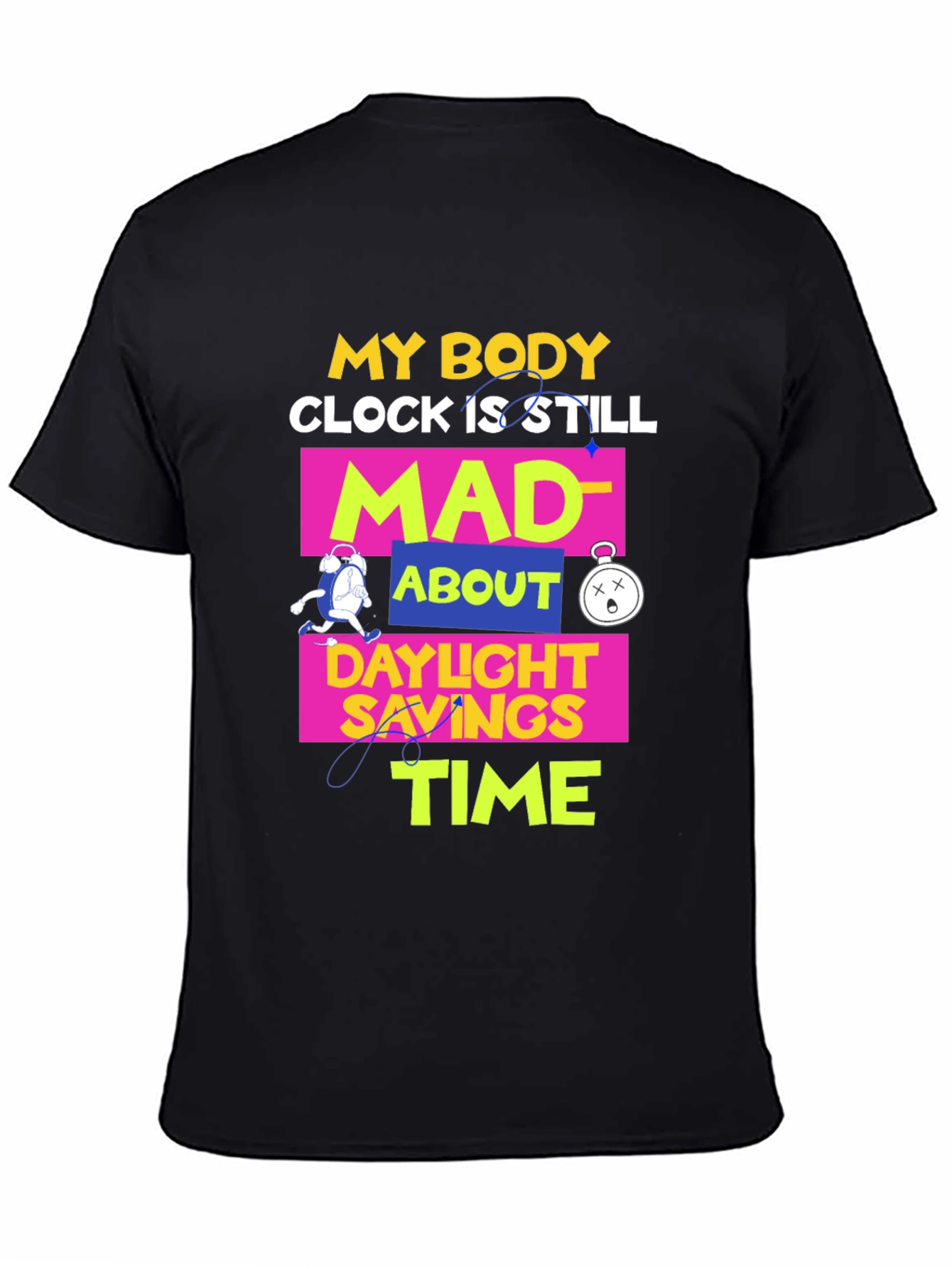 Daylight Savings Time T-Shirt Funny Body Clock Mad Tee