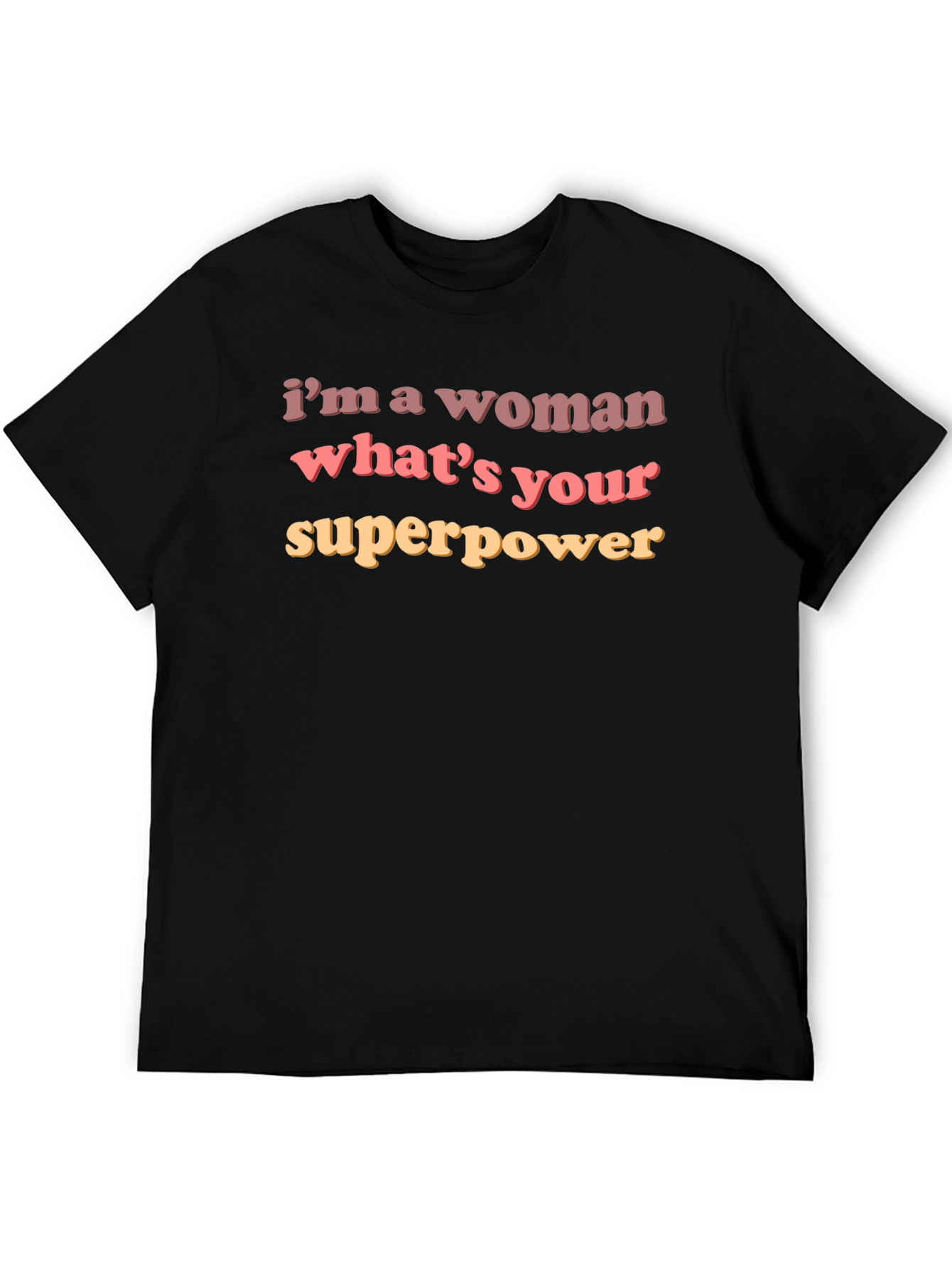 Woman Superpower T-Shirt - Empowering Slogan Tee