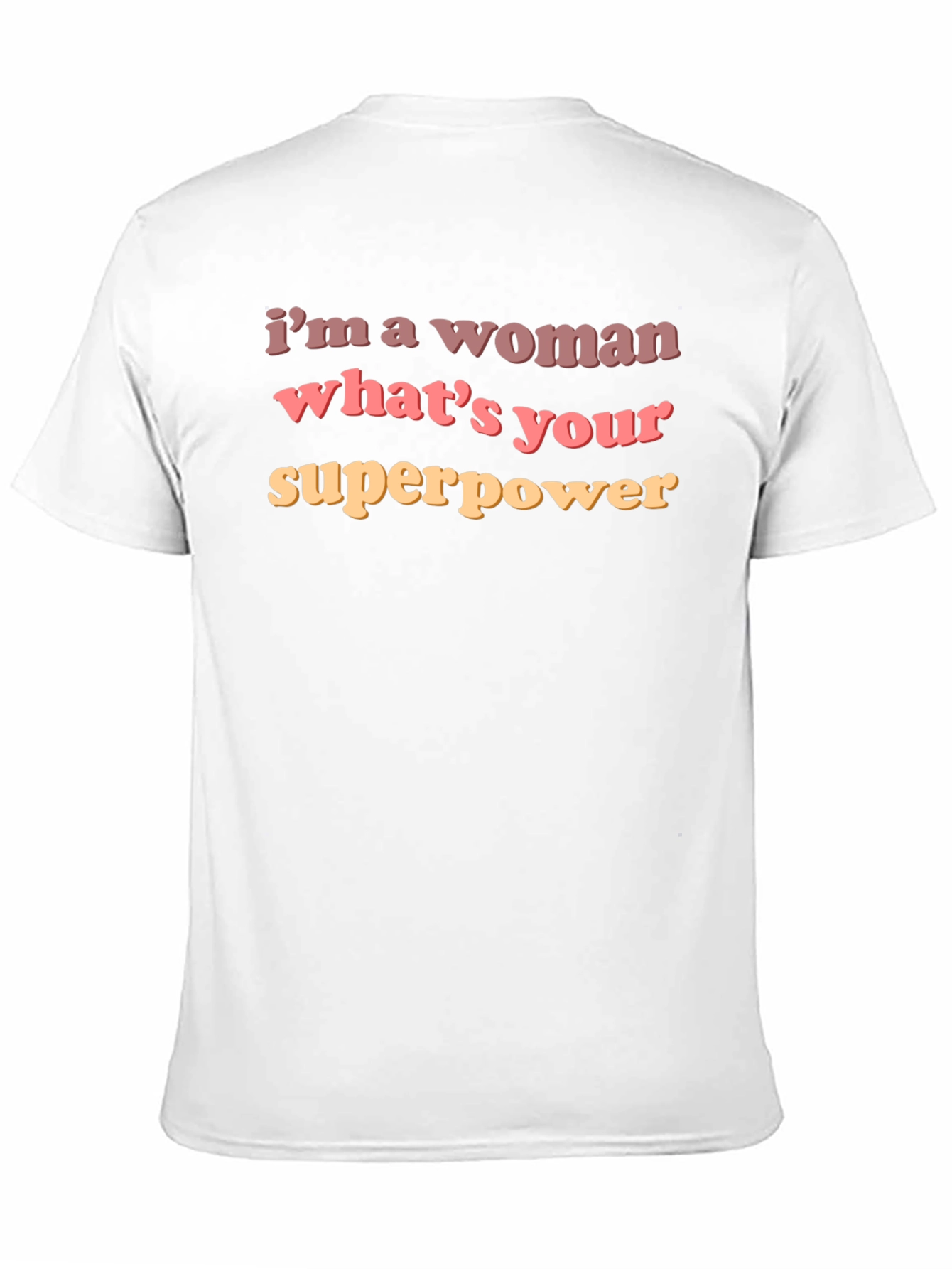 Woman Superpower T-Shirt - Empowering Slogan Tee