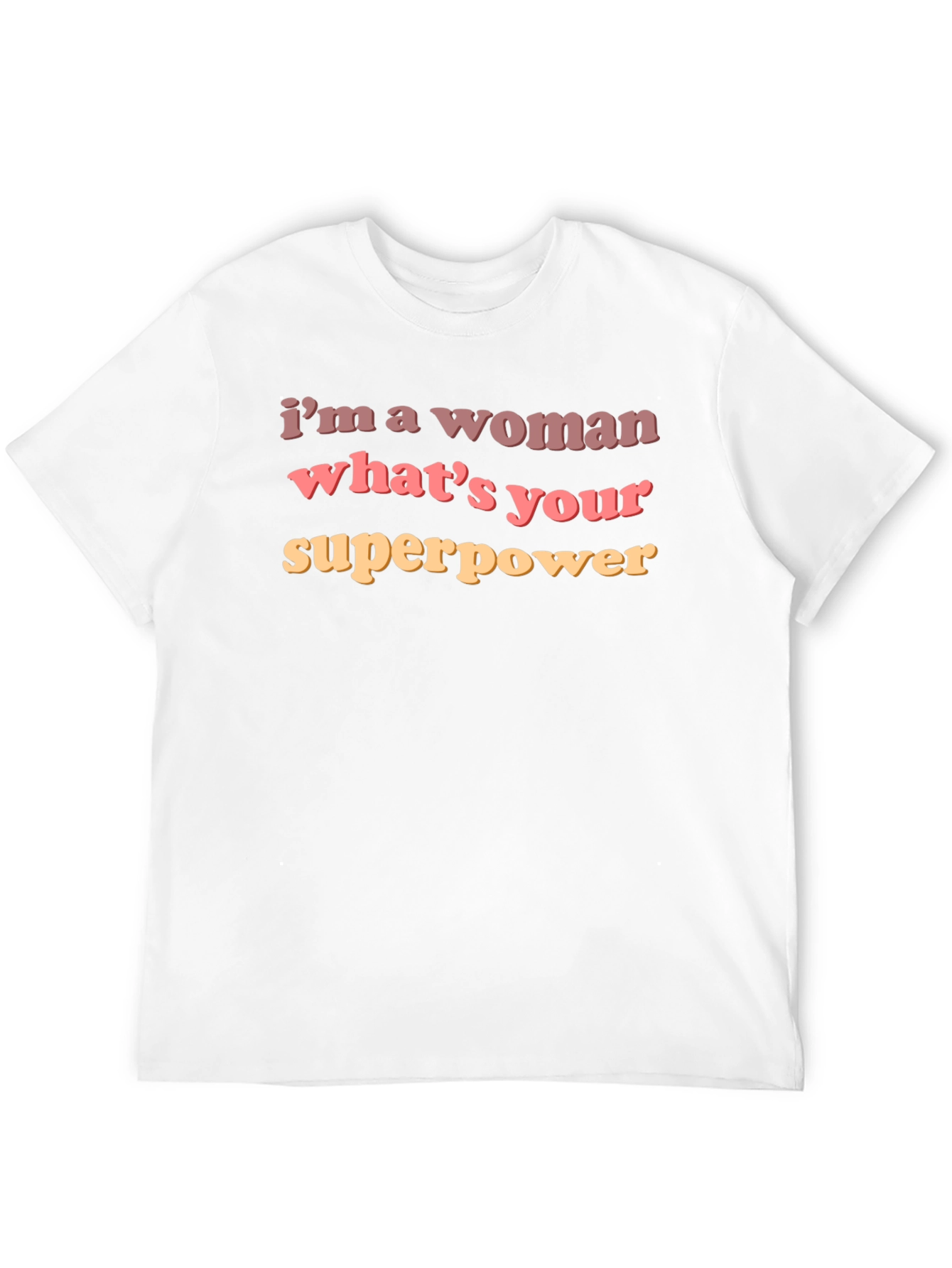 Woman Superpower T-Shirt - Empowering Slogan Tee
