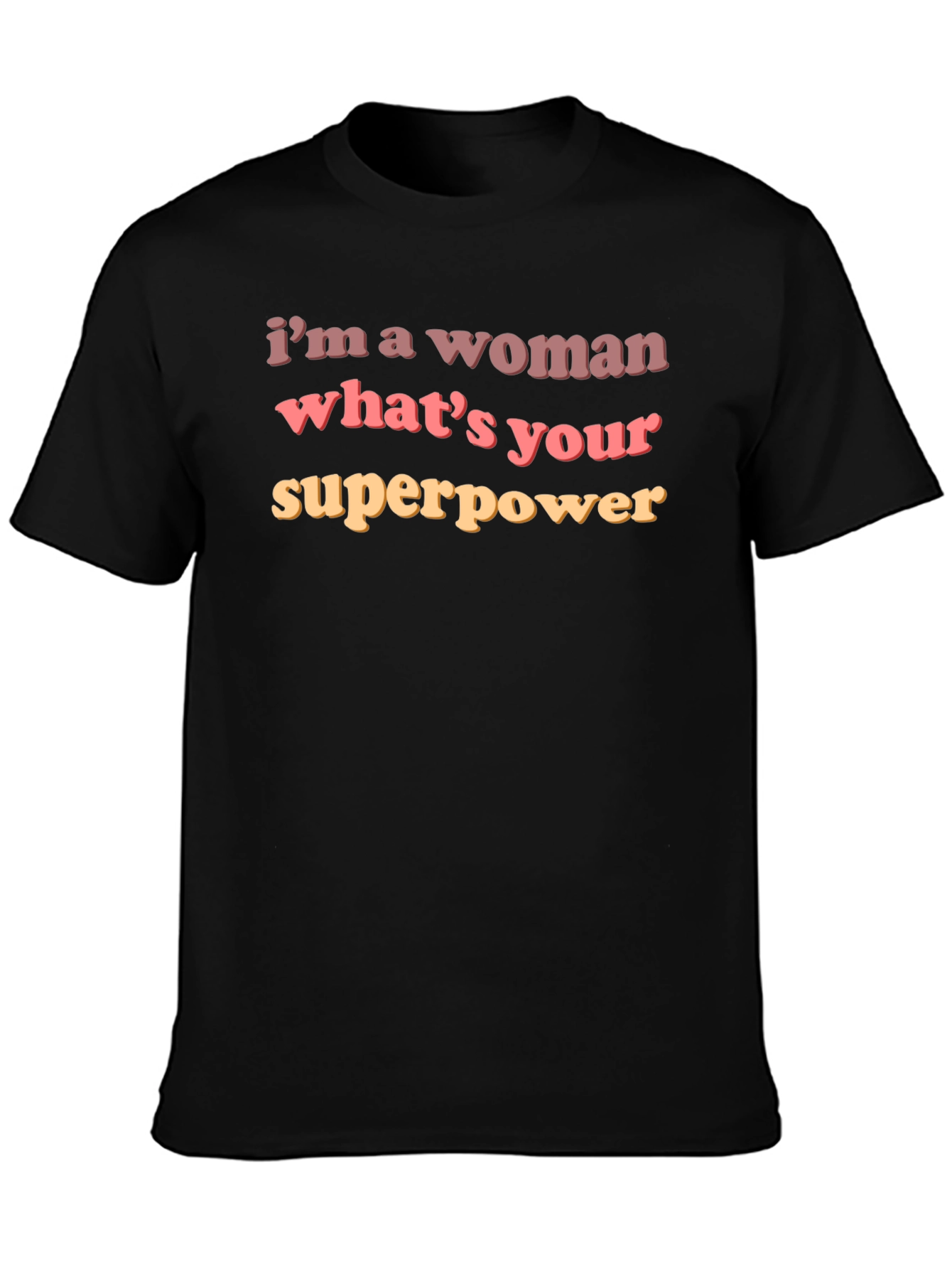 Woman Superpower T-Shirt - Empowering Slogan Tee