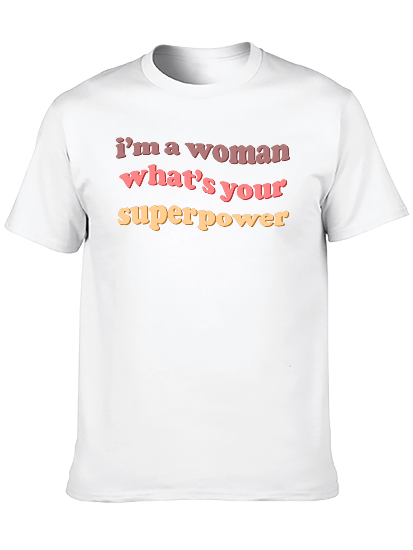 Woman Superpower T-Shirt - Empowering Slogan Tee