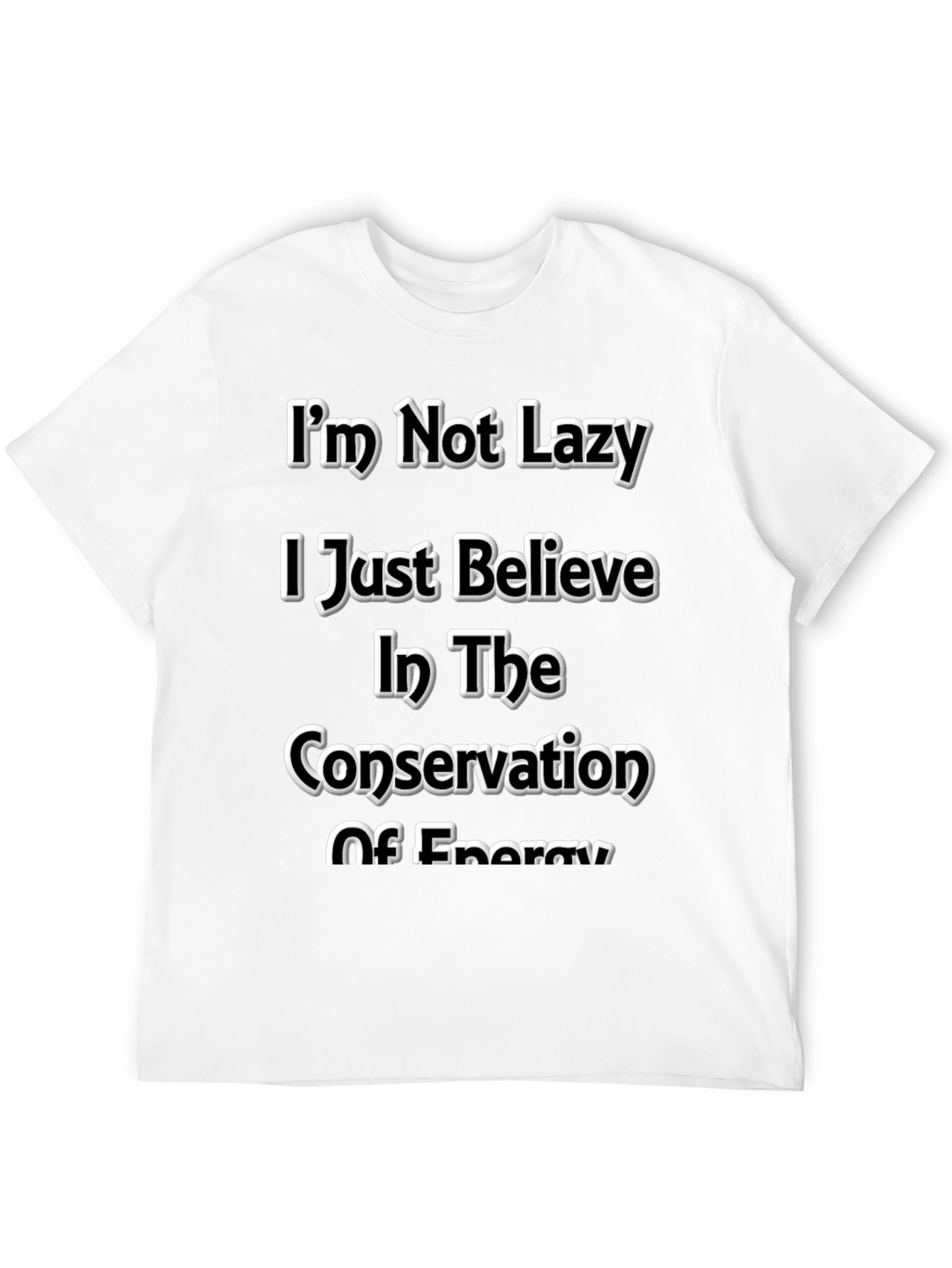 Funny Conservation of Energy Graphic T-Shirt