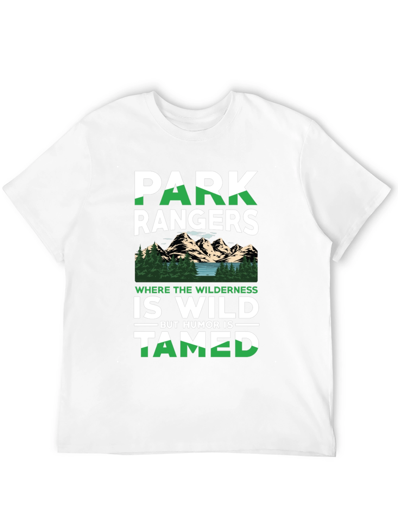 Park Rangers Wilderness Humor T-Shirt
