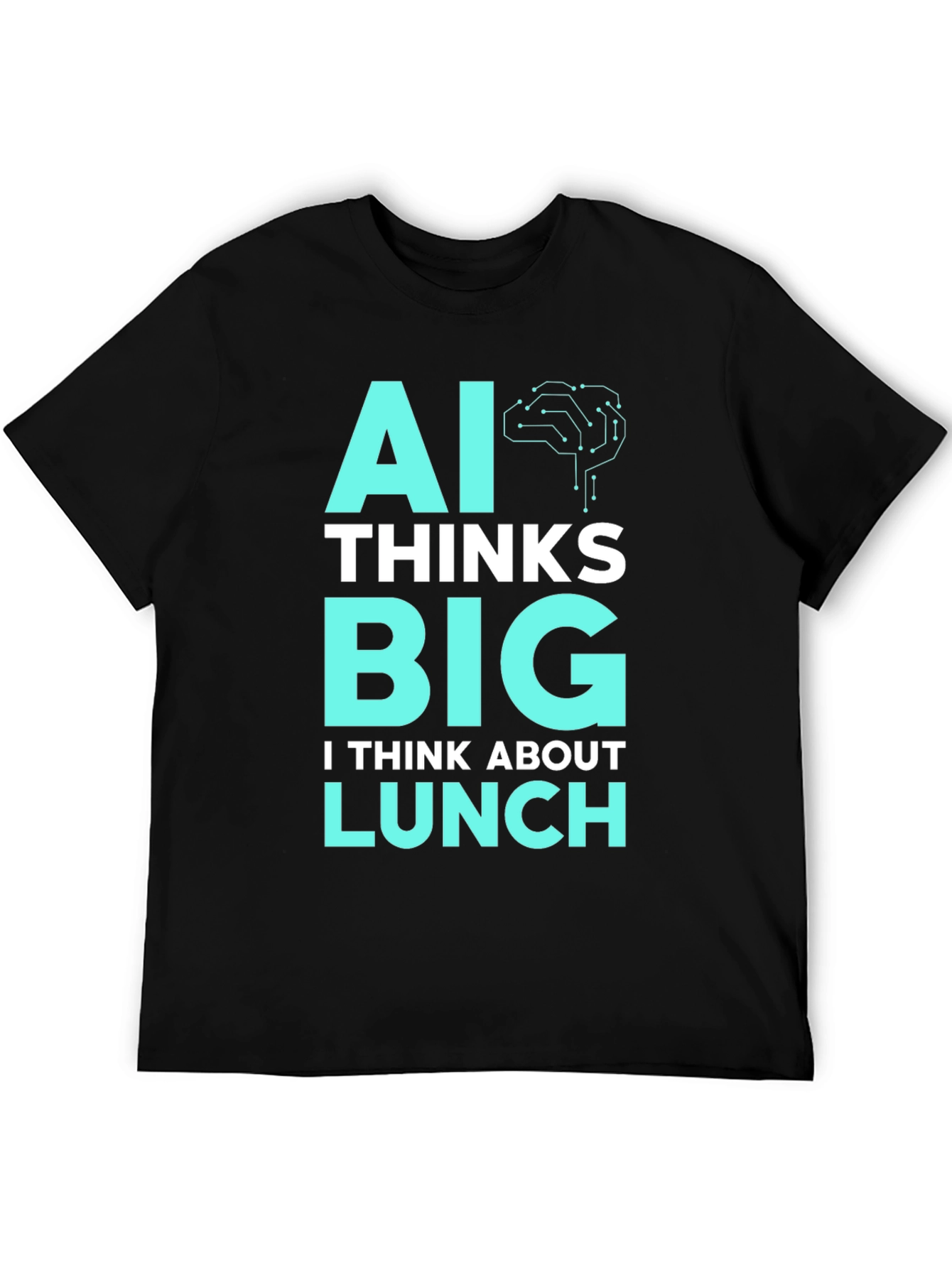AI Thinks Big Funny T-Shirt