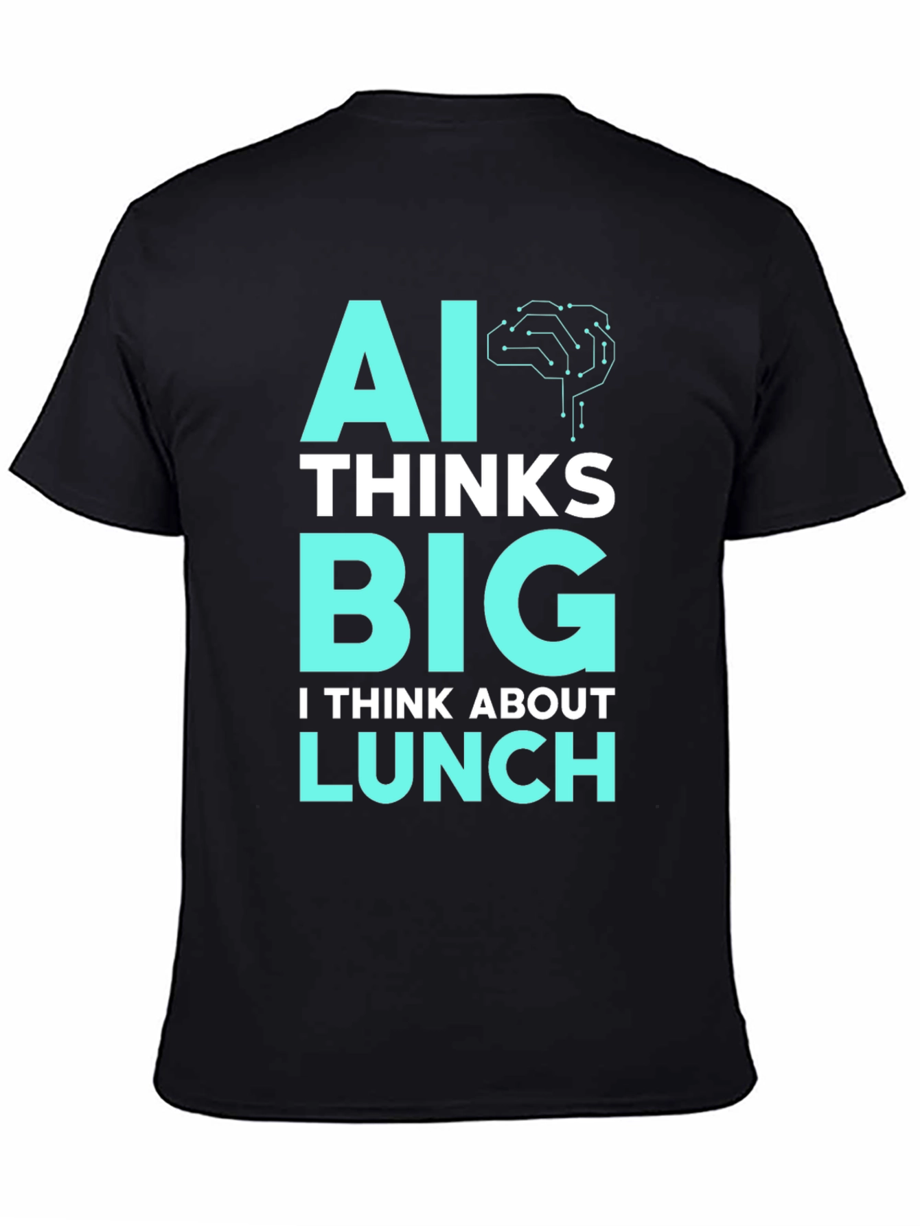 AI Thinks Big Funny T-Shirt