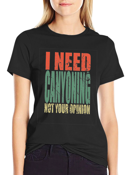 I Need Canyoning Tee - Funny Outdoor Adventure T-Shirt