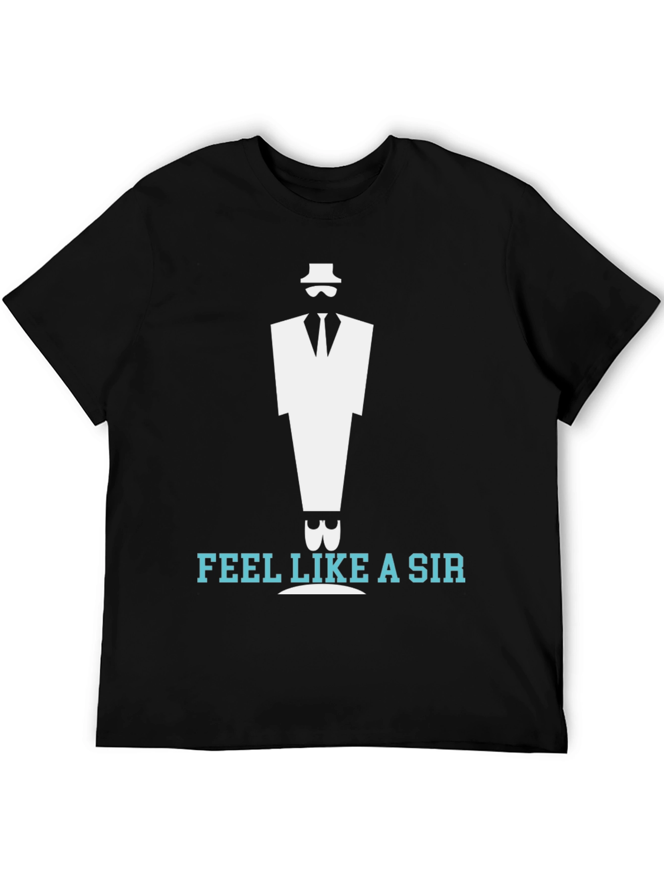 Feel Like a Sir T-Shirt - Stylish Graphic Tee
