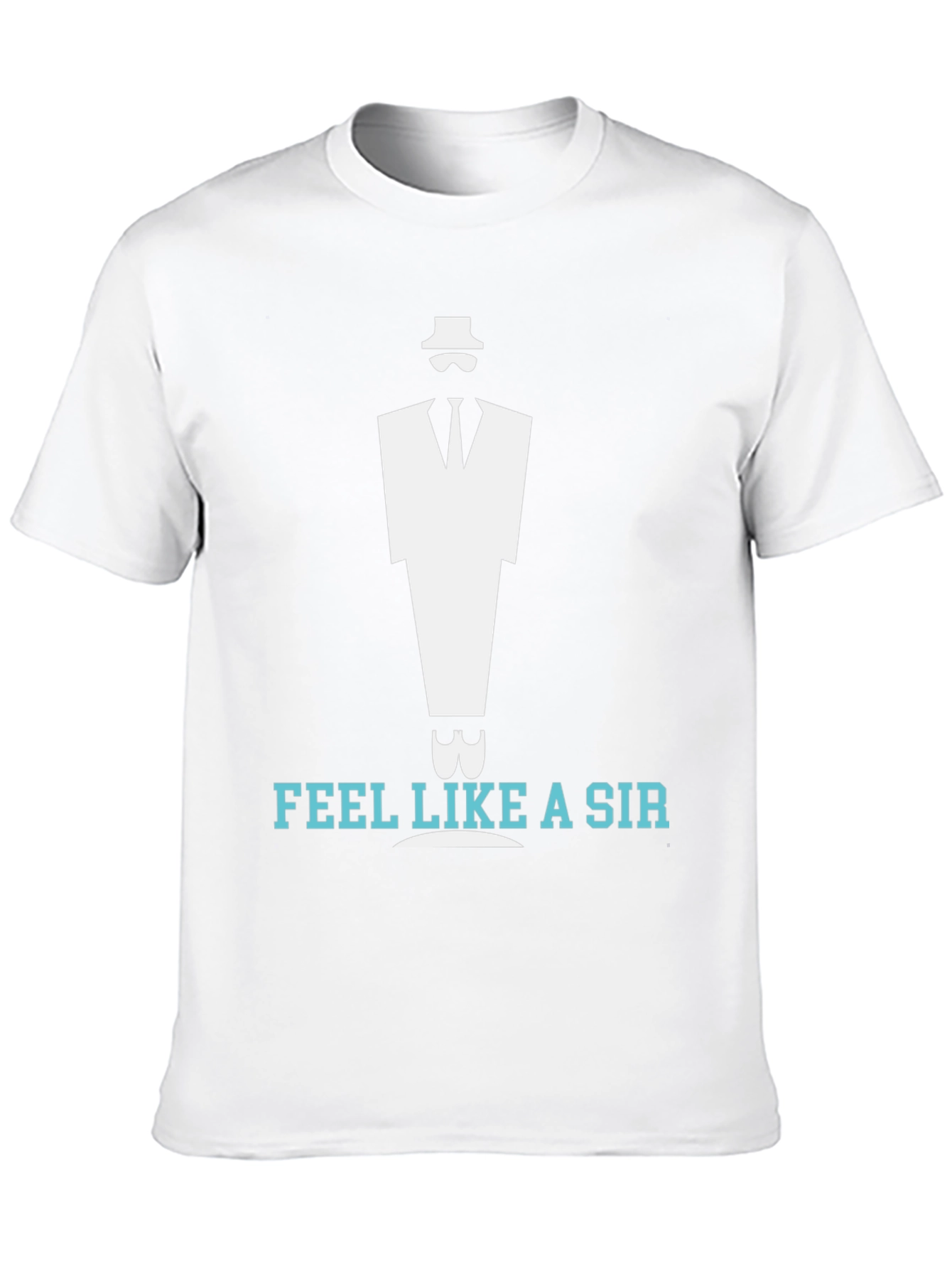 Feel Like a Sir T-Shirt - Stylish Graphic Tee