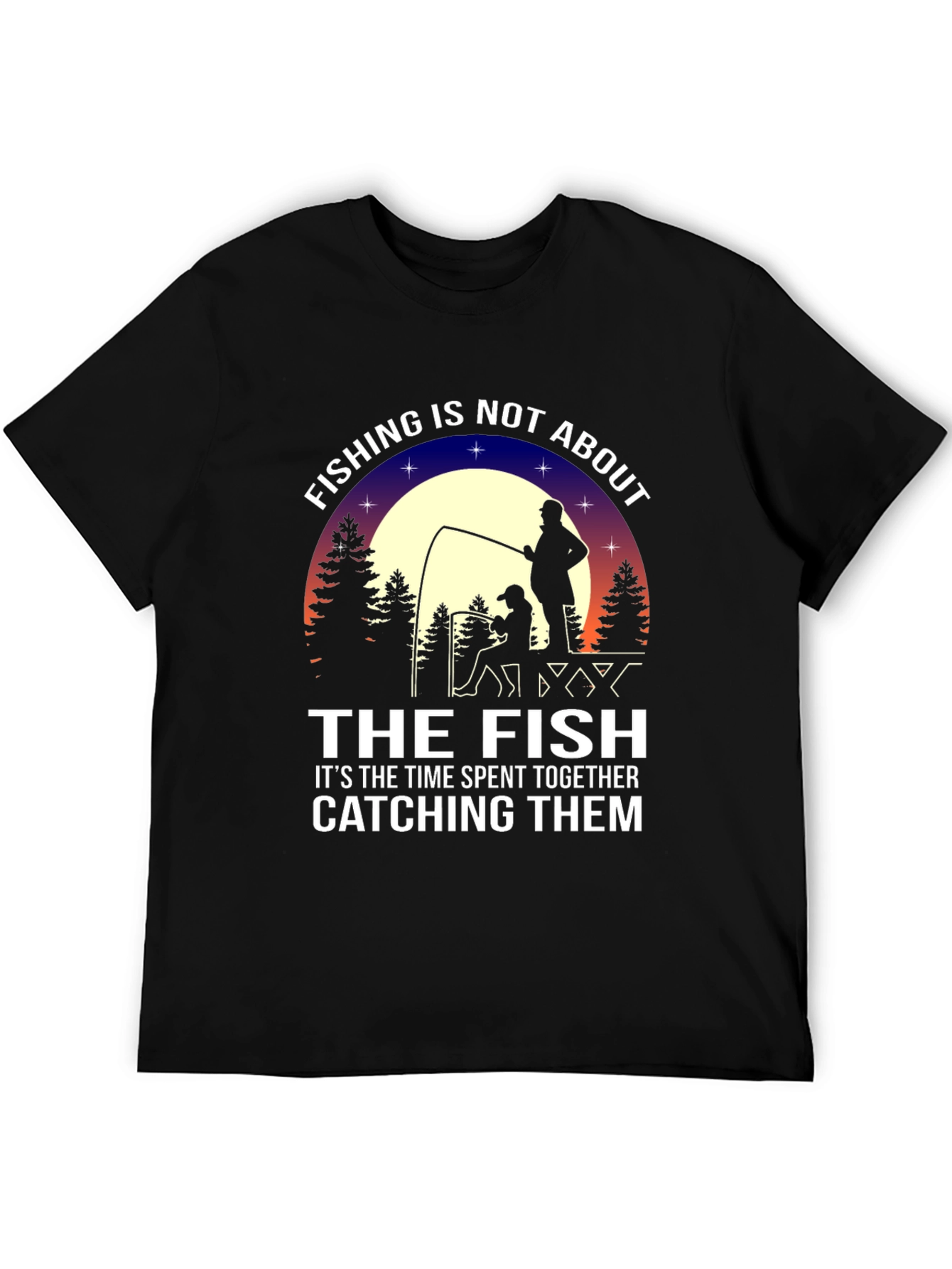 Fishing is Not About the Fish T-Shirt