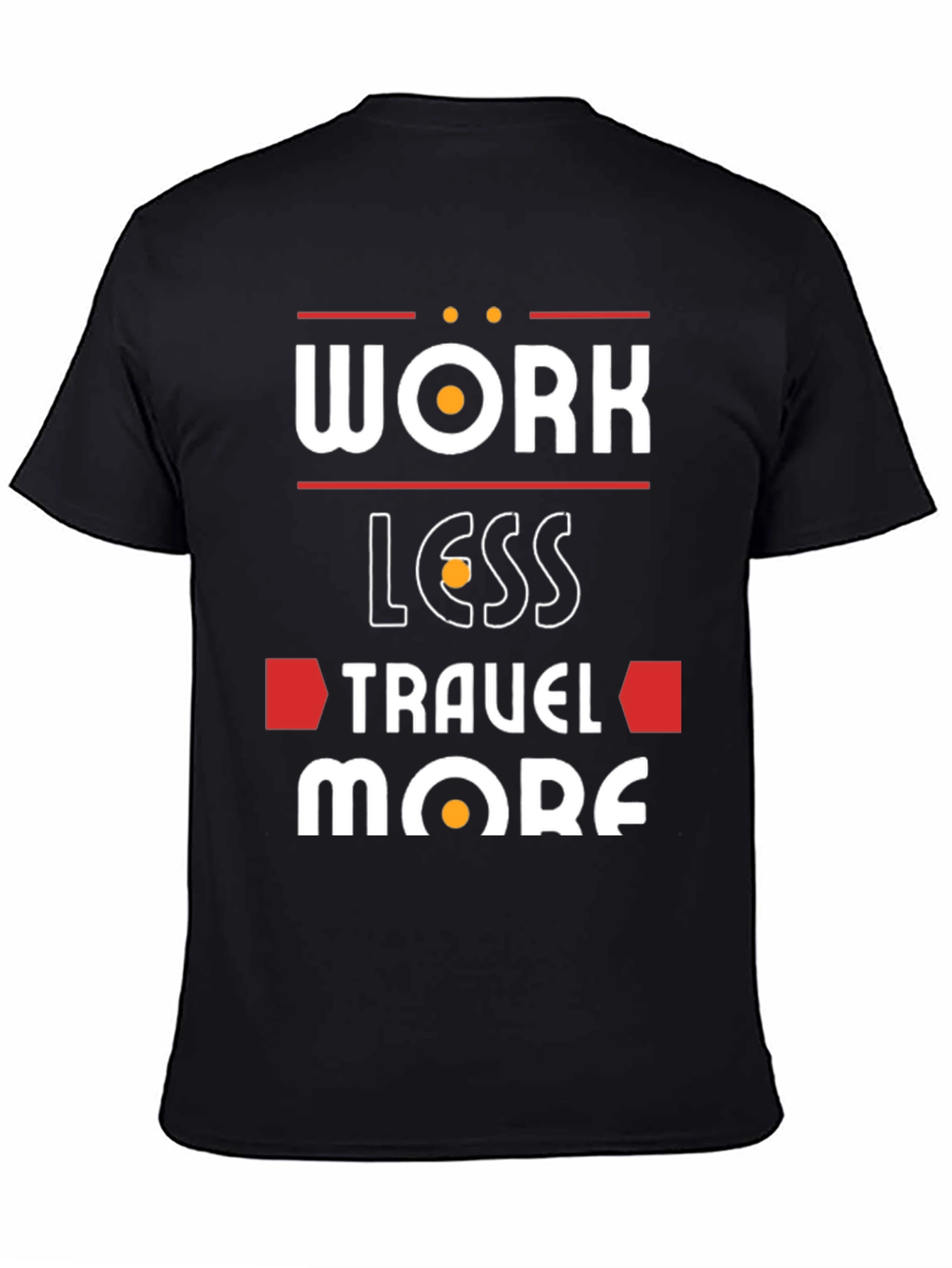 Work Less Travel More Graphic T-Shirt