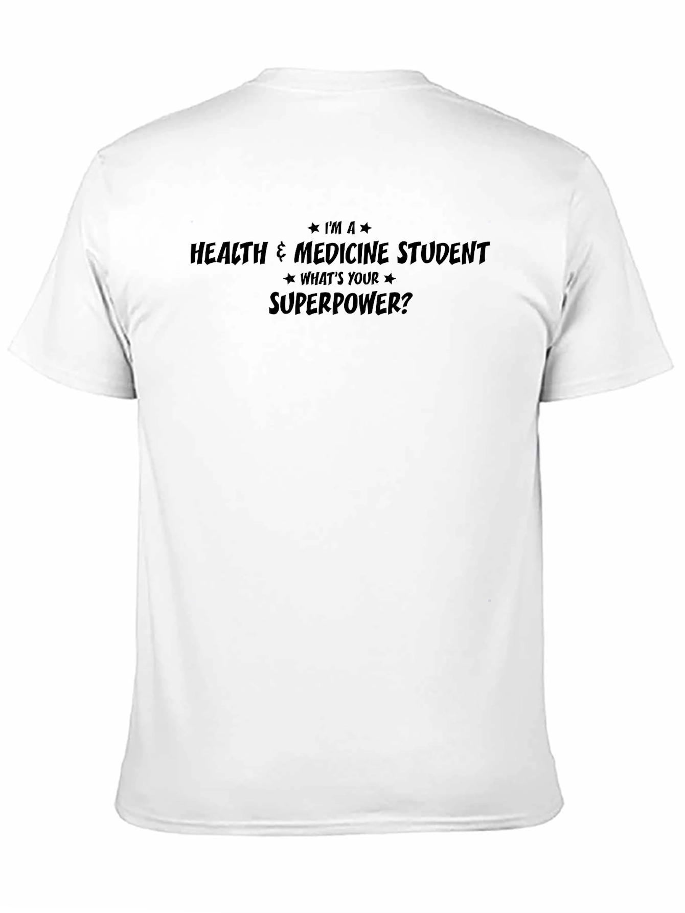 Health & Medicine Student T-Shirt - Whats Your Superpower?