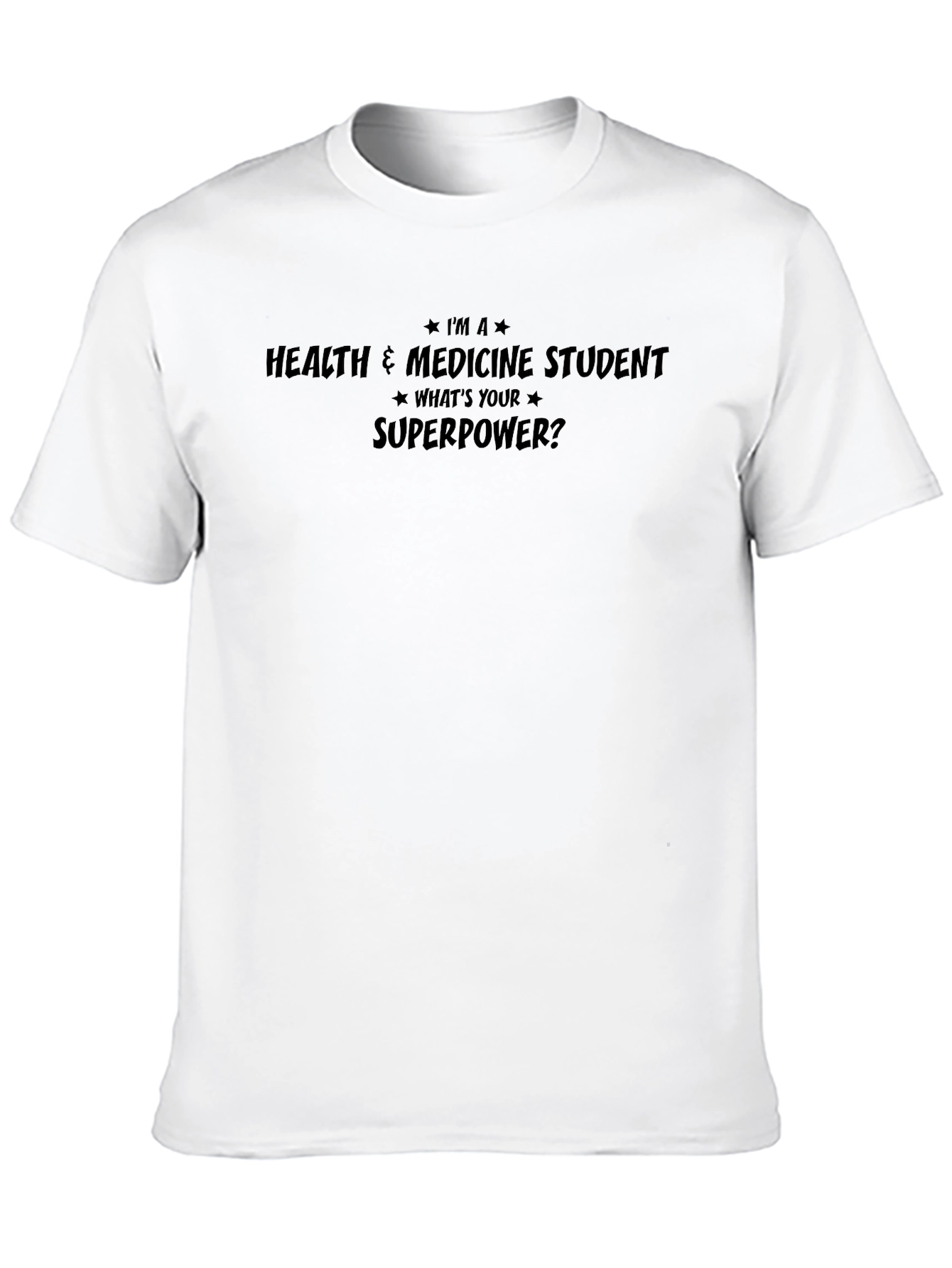 Health & Medicine Student T-Shirt - Whats Your Superpower?