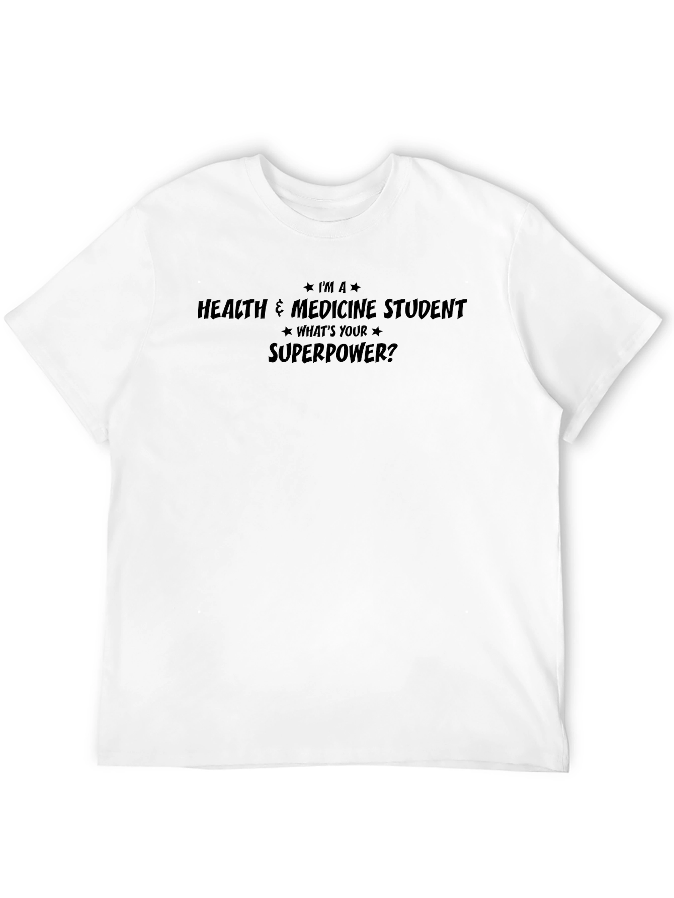 Health & Medicine Student T-Shirt - Whats Your Superpower?