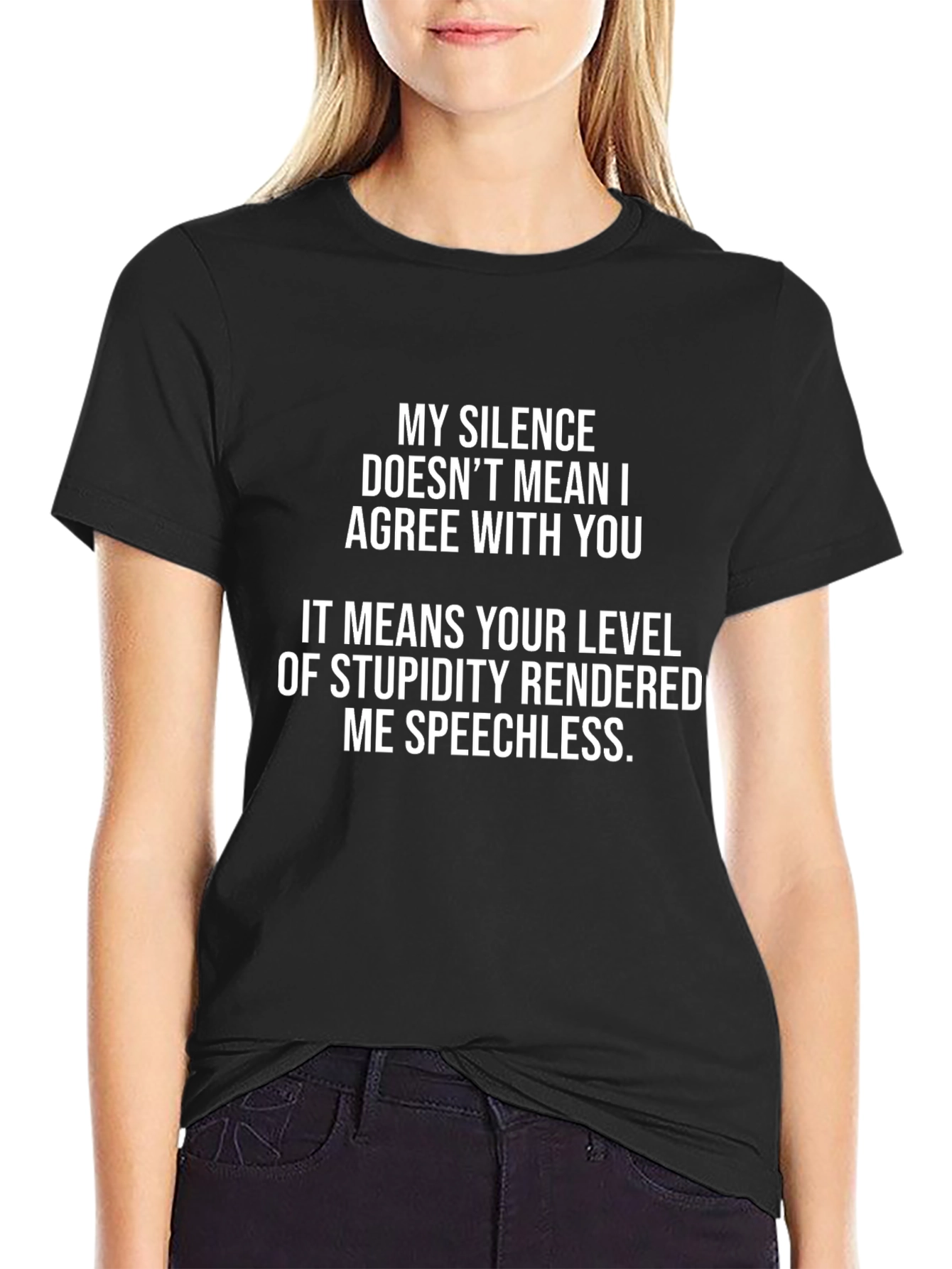 Funny Graphic Tee: My Silence Doesnt Mean I Agree