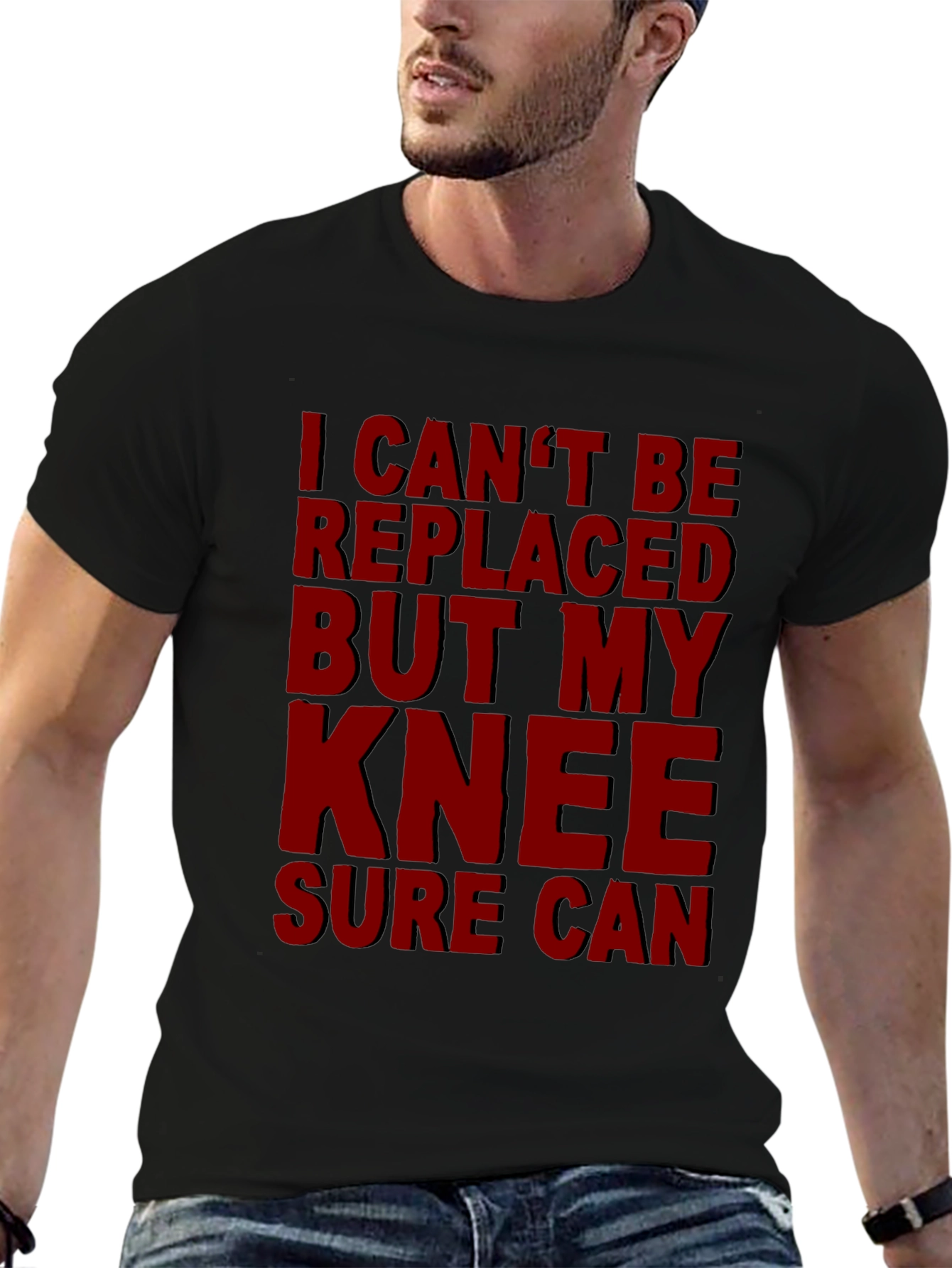 Funny Knee Replacement T-Shirt - I Cant Be Replaced
