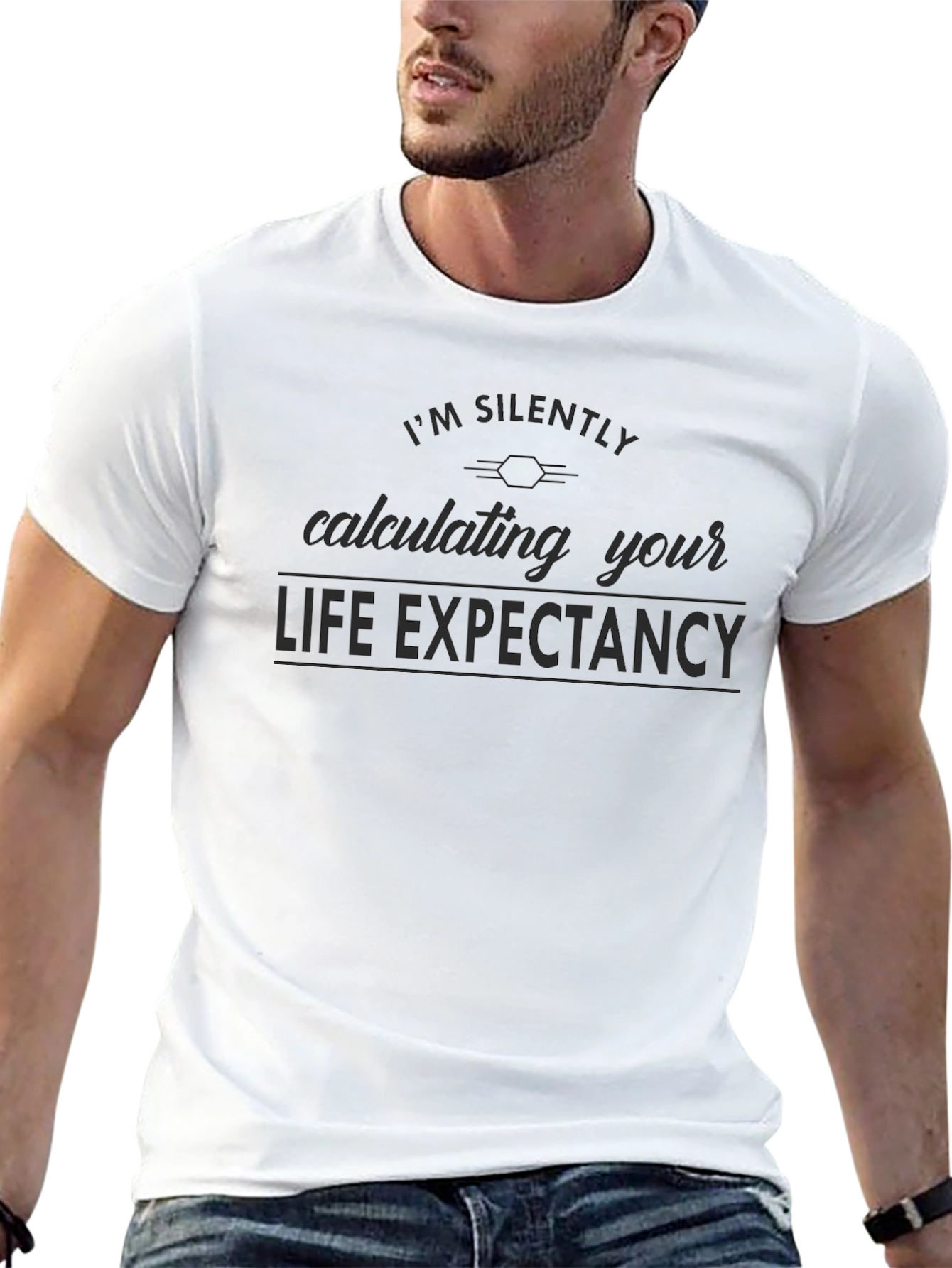 Im Silently Calculating Your Life Expectancy T-Shirt