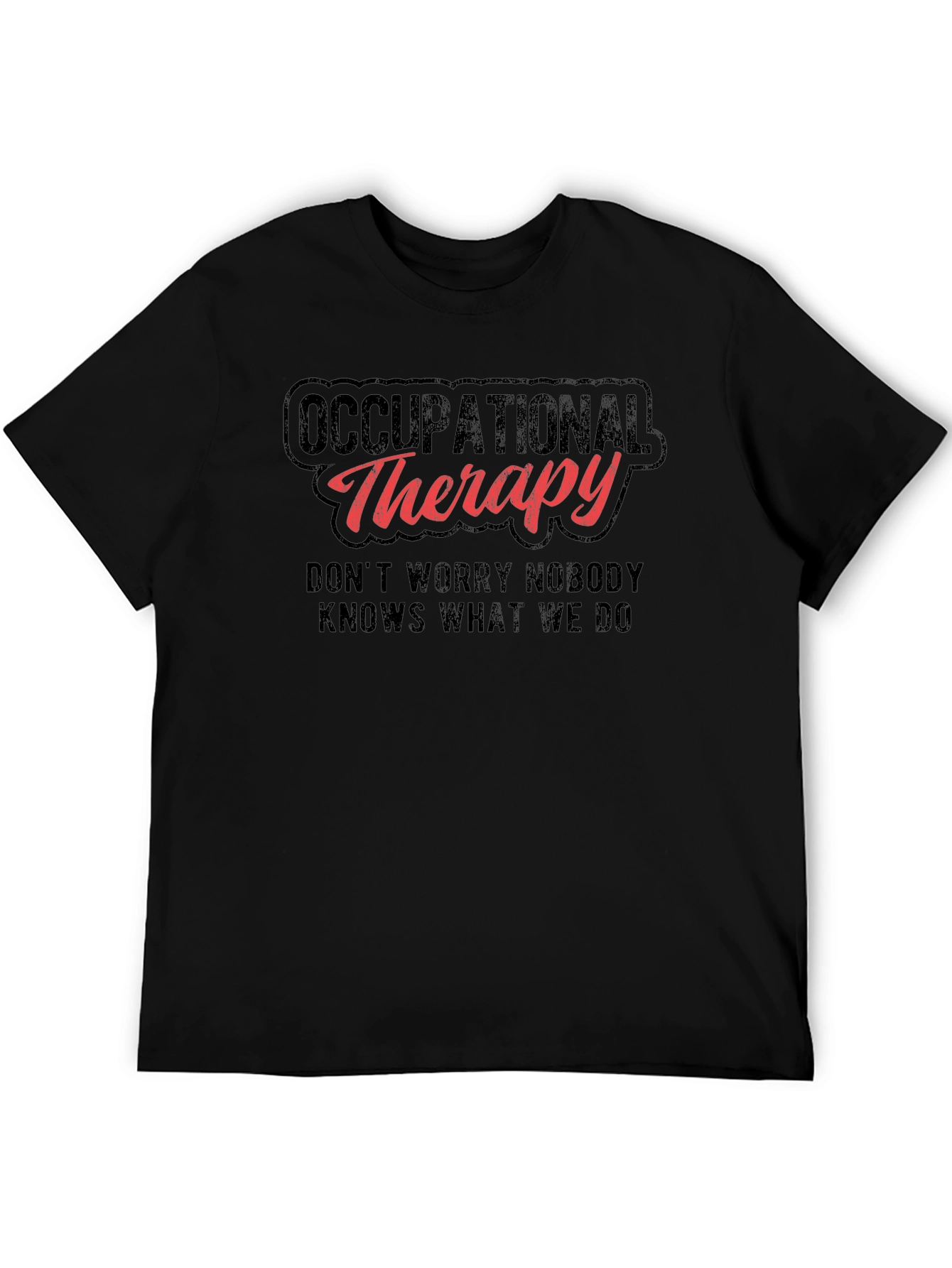 Occupational Therapy T-Shirt - Funny OT Therapist Gift